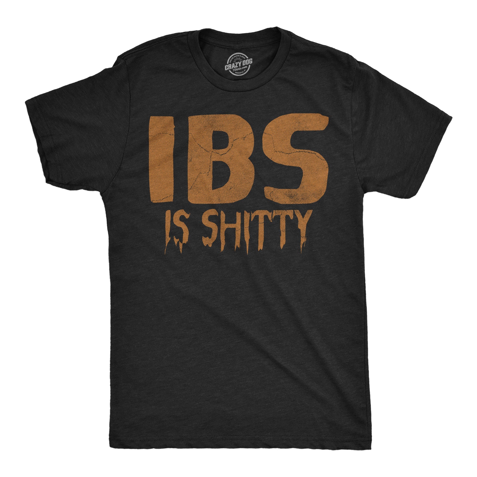 IBS Is Shitty Men's T Shirt