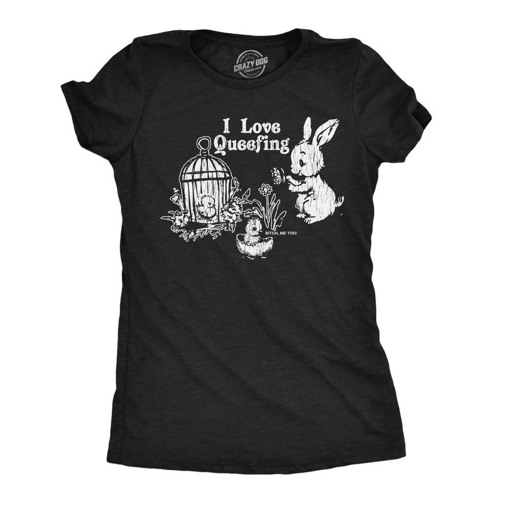 I Love Queefing Women's T Shirt