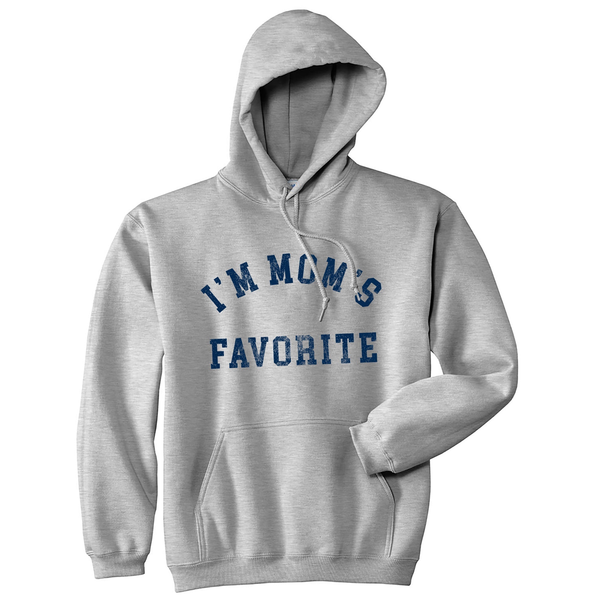 Im Moms Favorite Hoodie