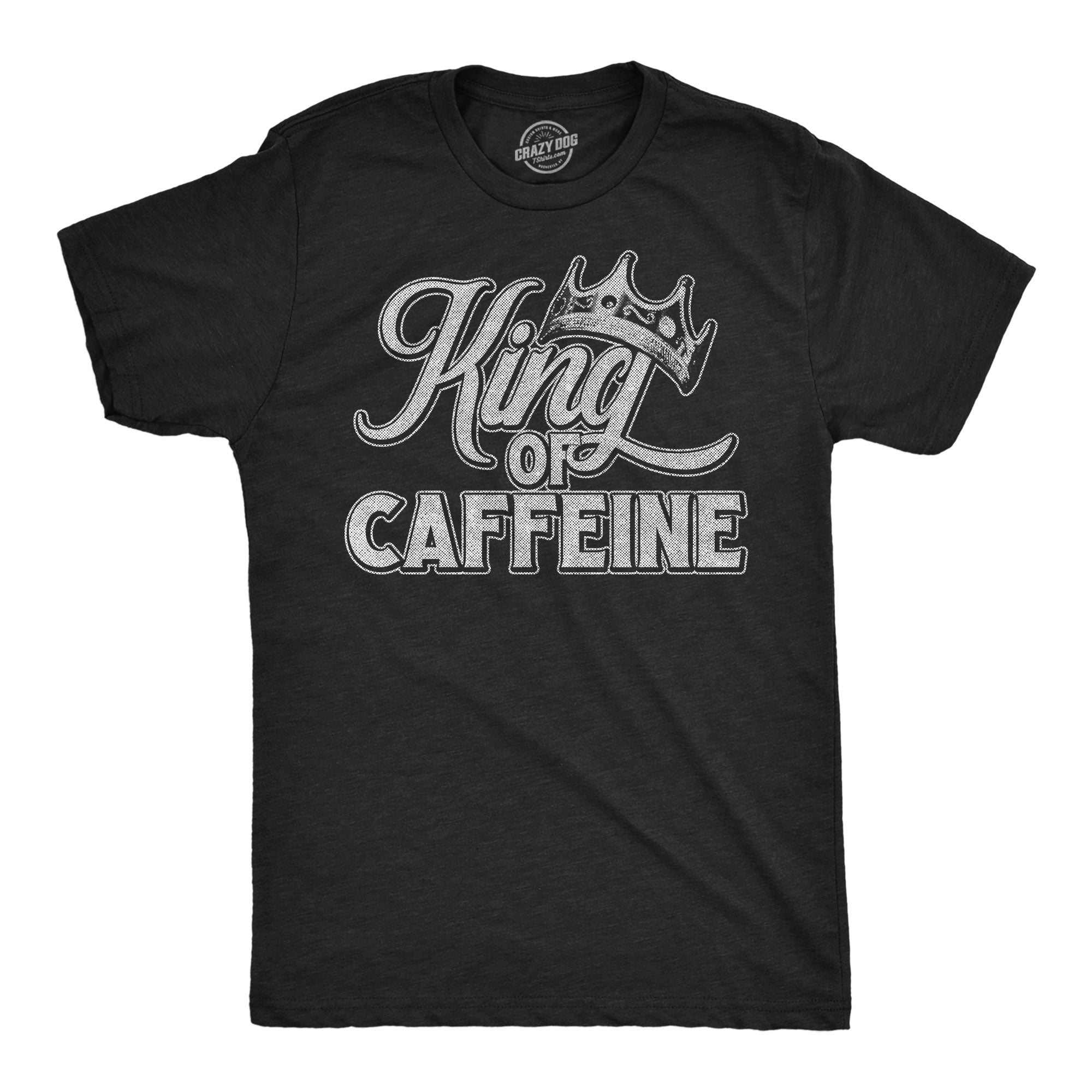 King Of Caffeine Men's T Shirt