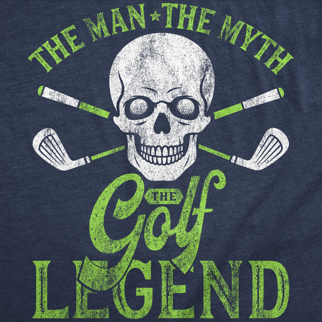 The Man The Myth The Golf Legend Men's T Shirt
