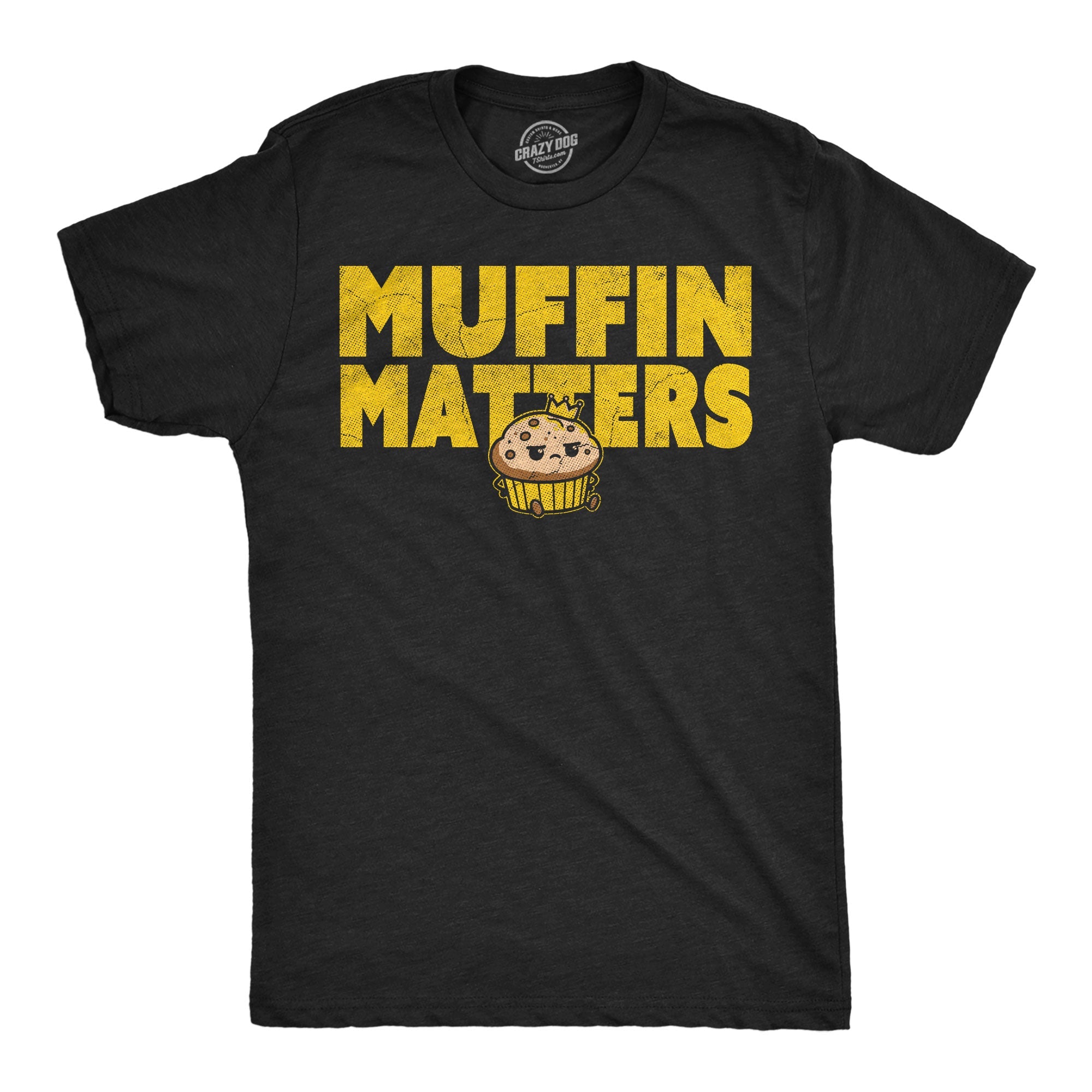 Muffin Matters Men's T Shirt