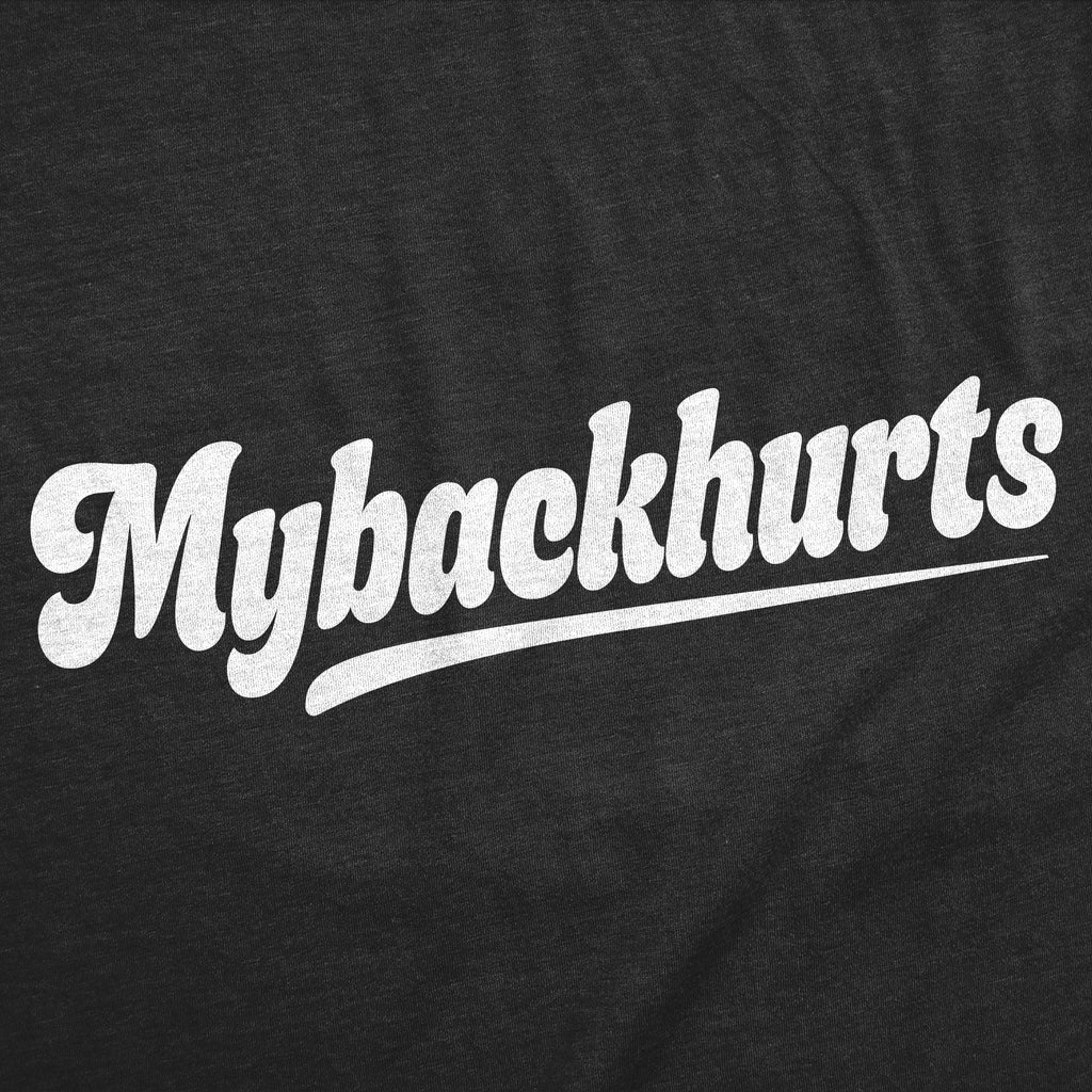 Mybackhurts Men's T Shirt