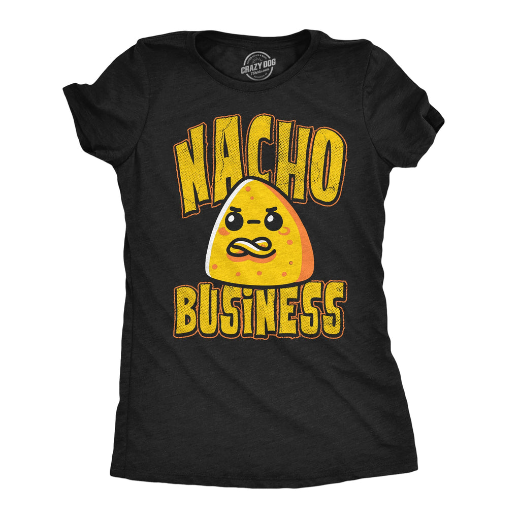 Nacho Business Women's T Shirt