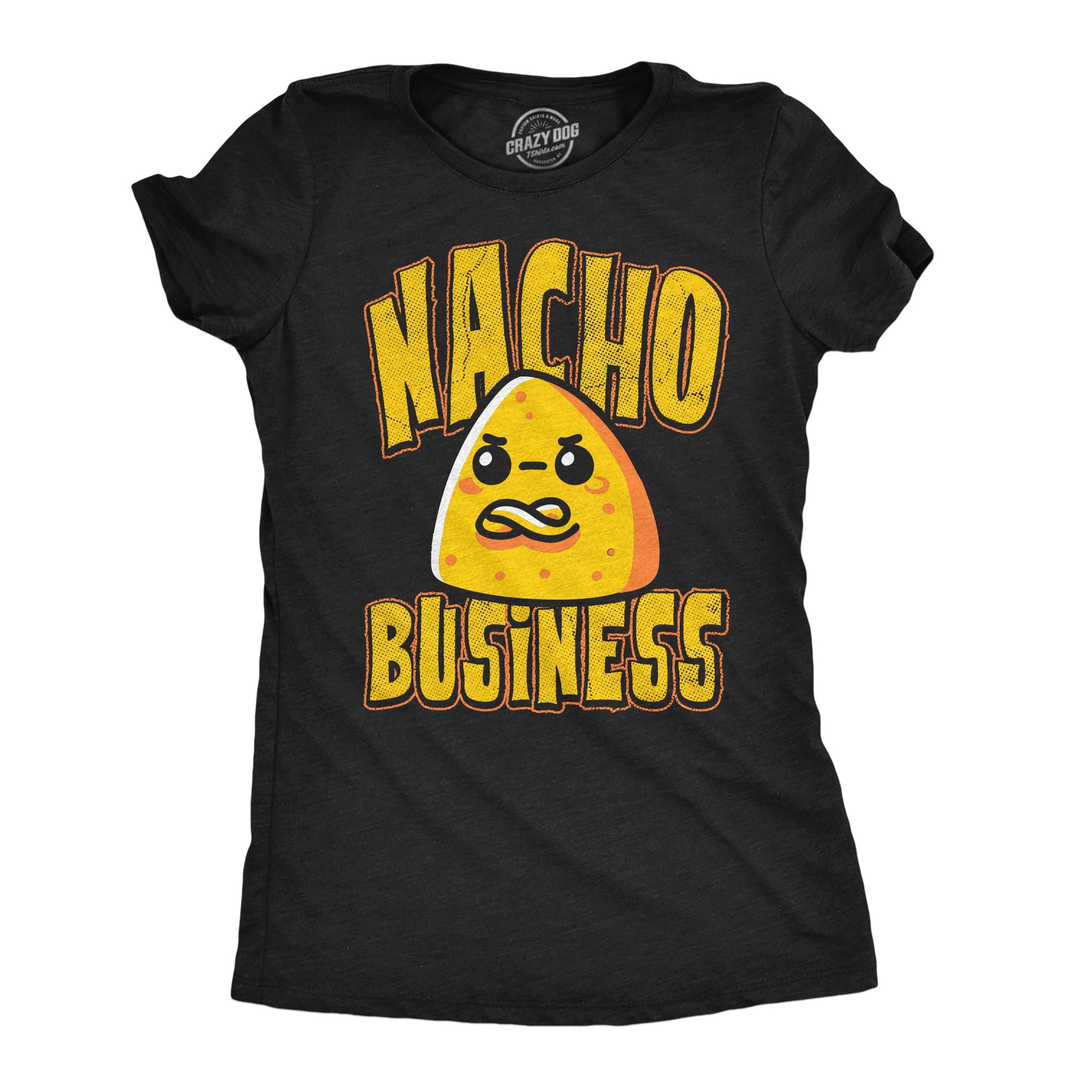Nacho Business Women's T Shirt