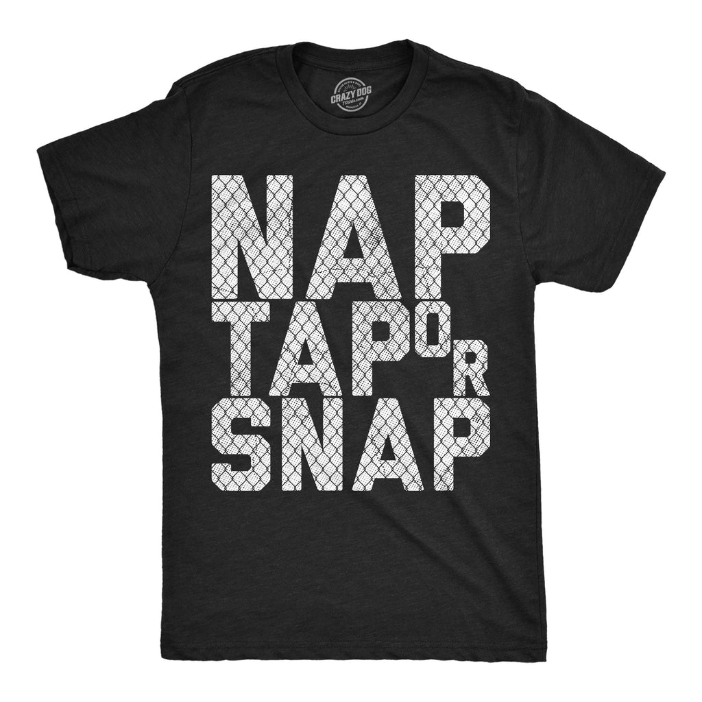 Nap Tap Or Snap Men's T Shirt