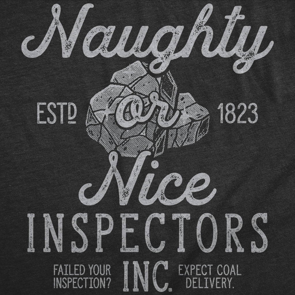 Naughty Or Nice Inspectors Inc Women's T Shirt