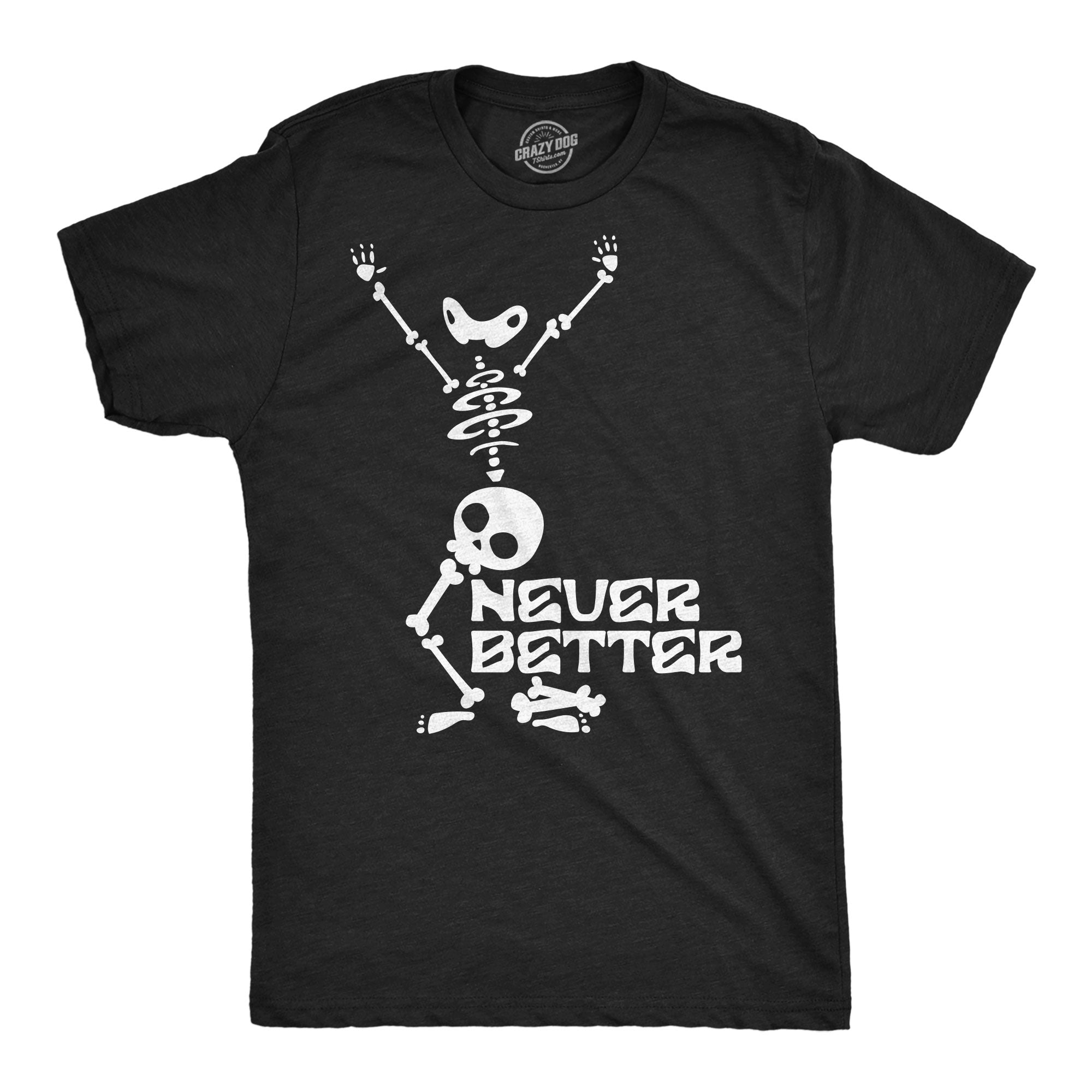Never Better Men's T Shirt
