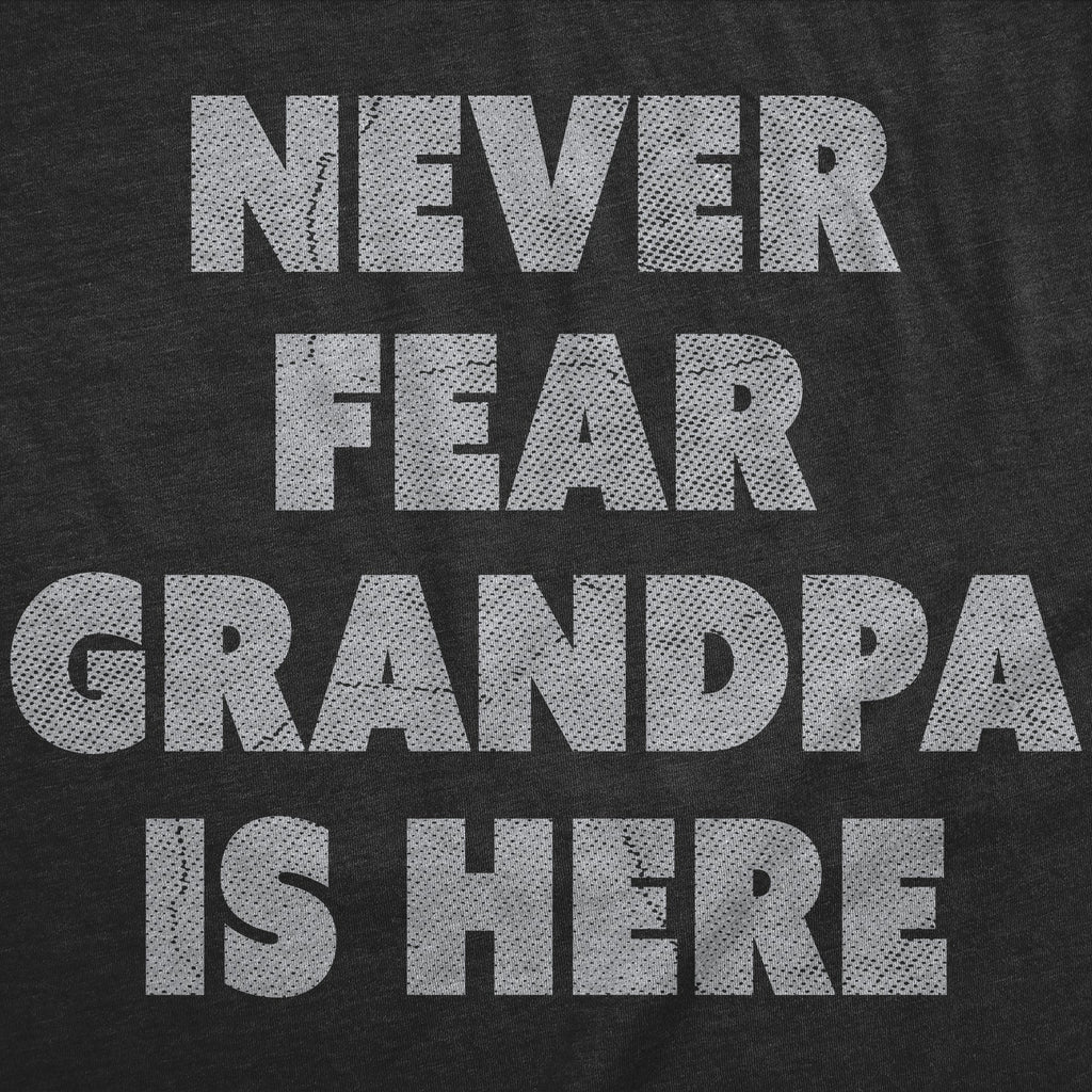 Never Fear Grandpa Is Here Men's T Shirt