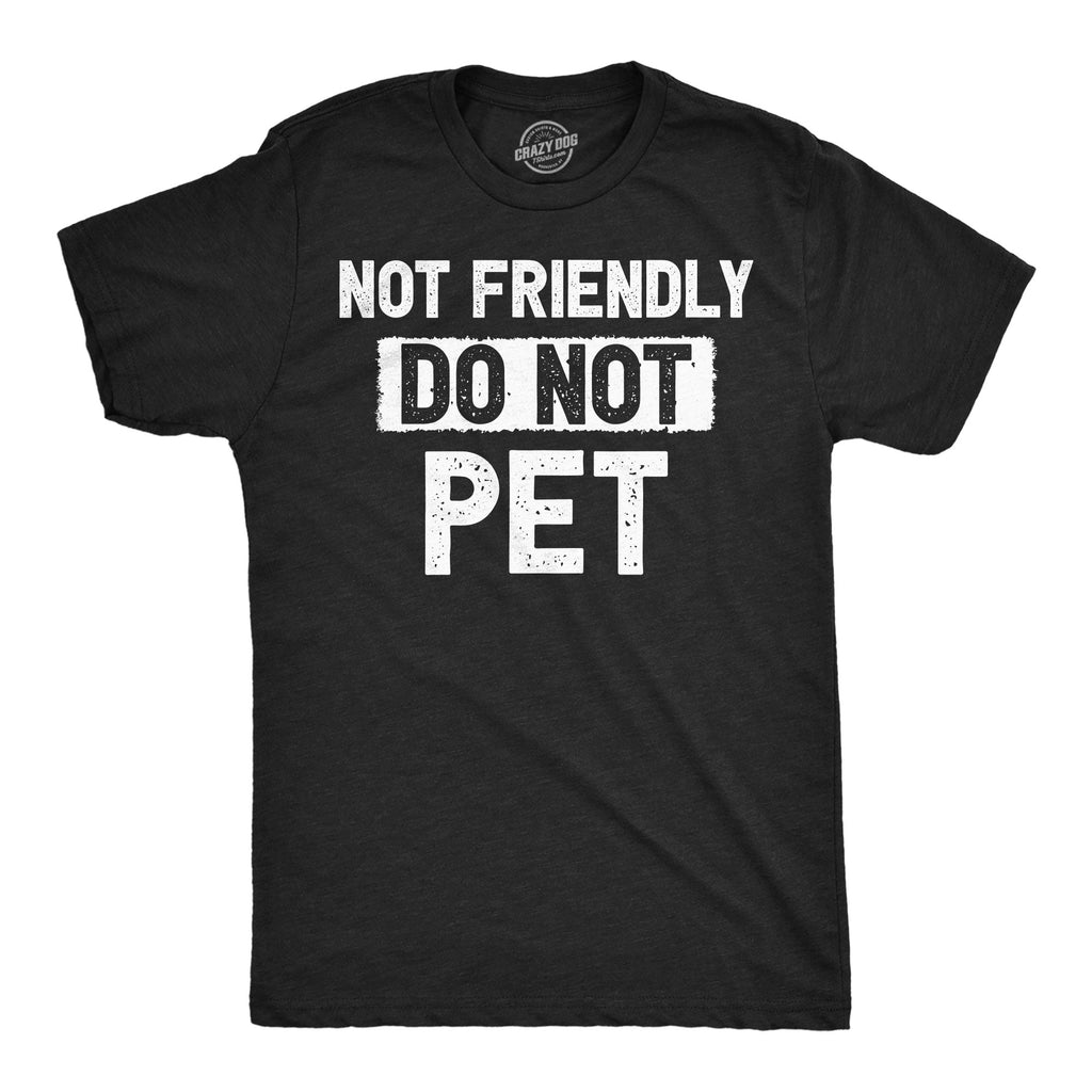 Not Friendly Do Not Pet Men's T Shirt