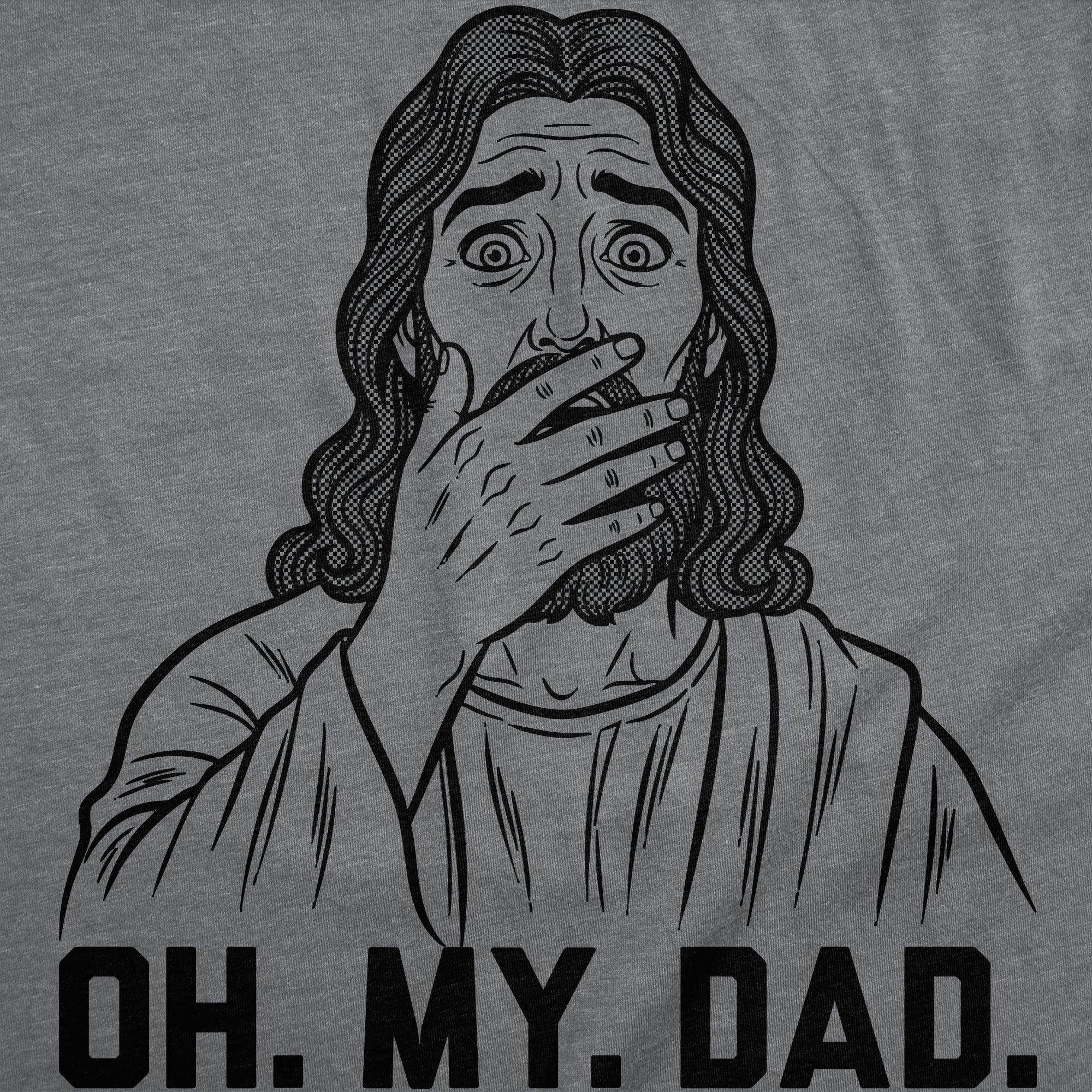 Oh My Dad Men's T Shirt