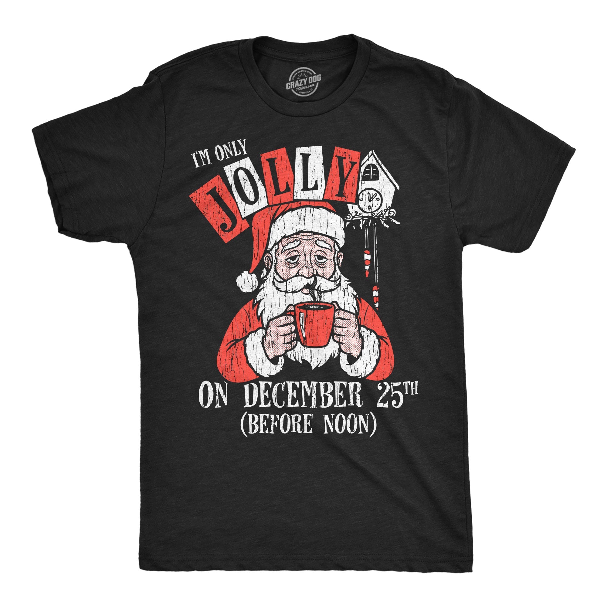 Im Only Jolly On December 25th Men's T Shirt