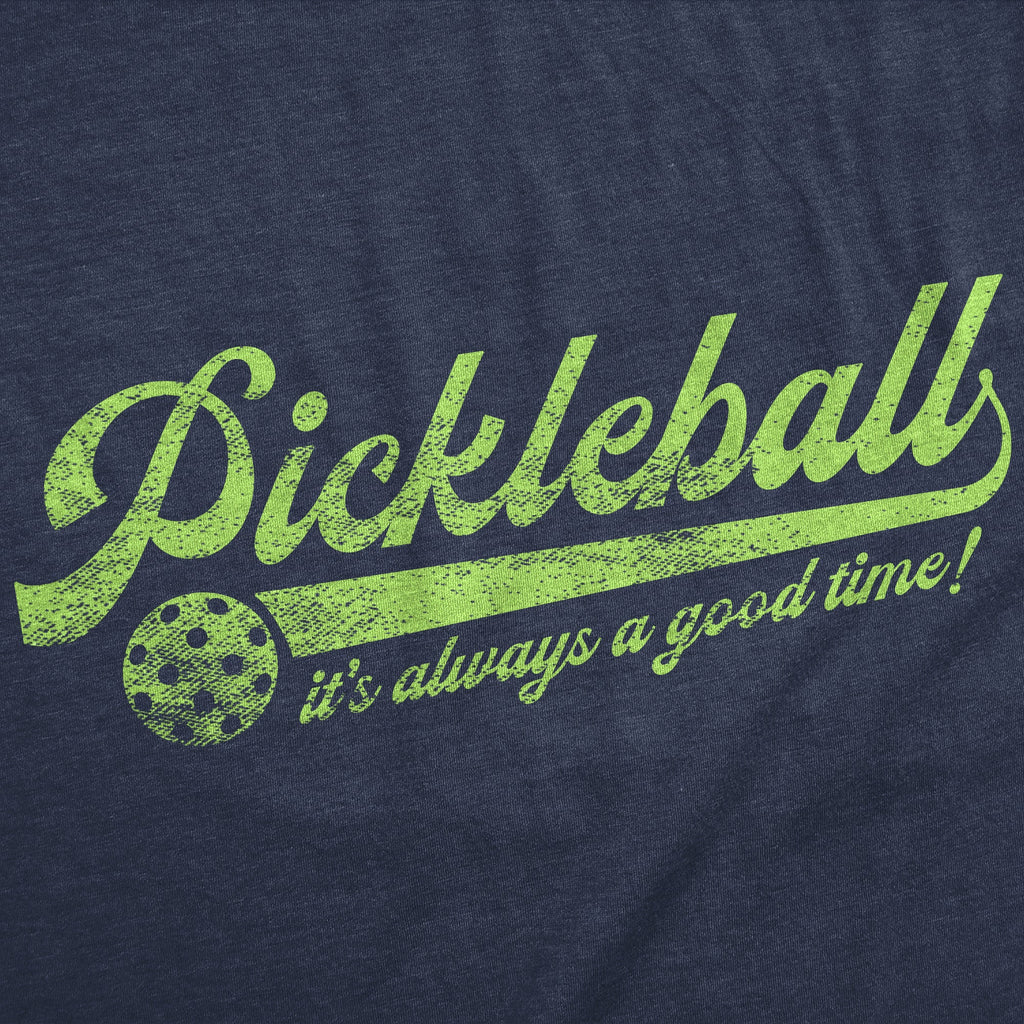 Pickleball Its Always A Good Time Men's T Shirt