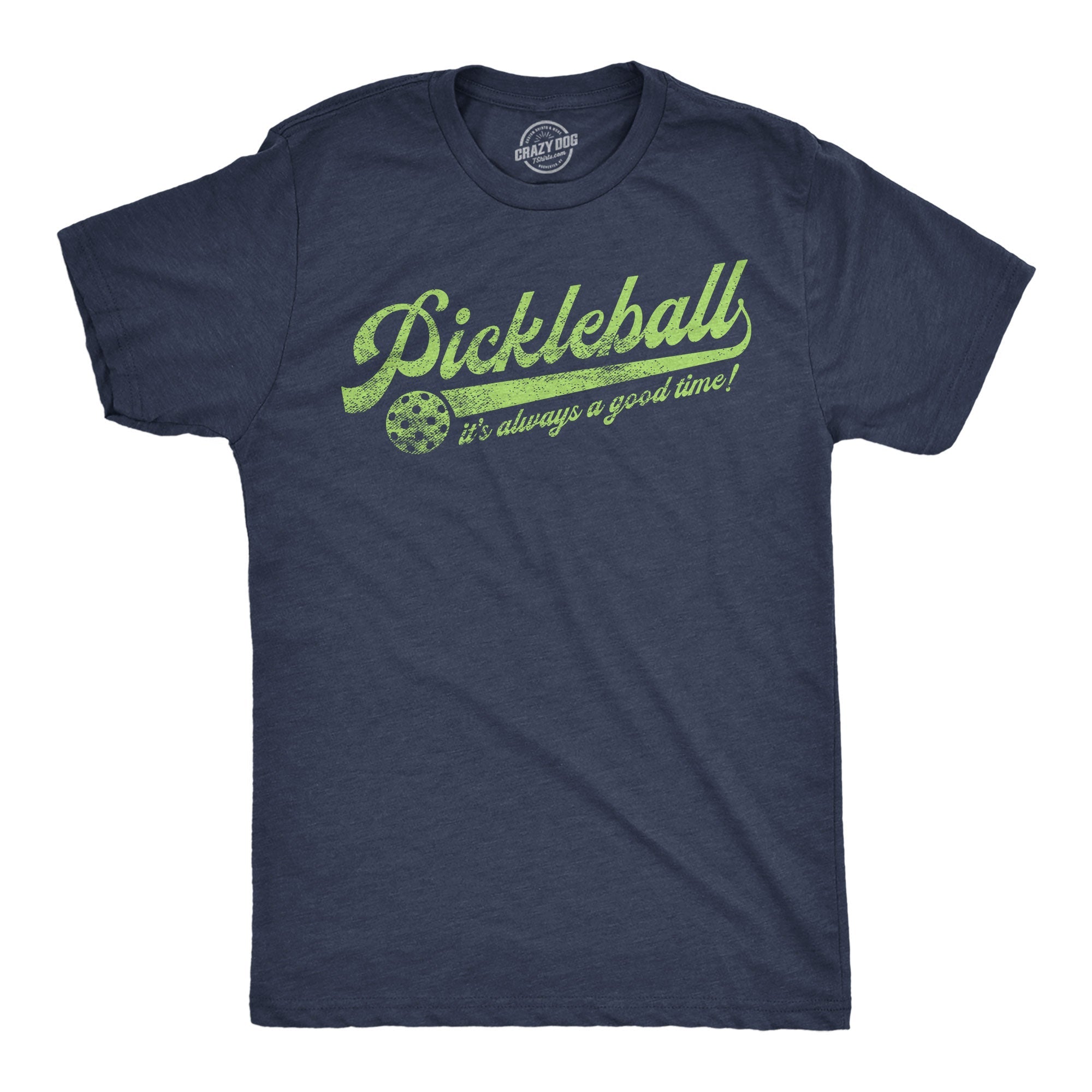Pickleball Its Always A Good Time Men's T Shirt