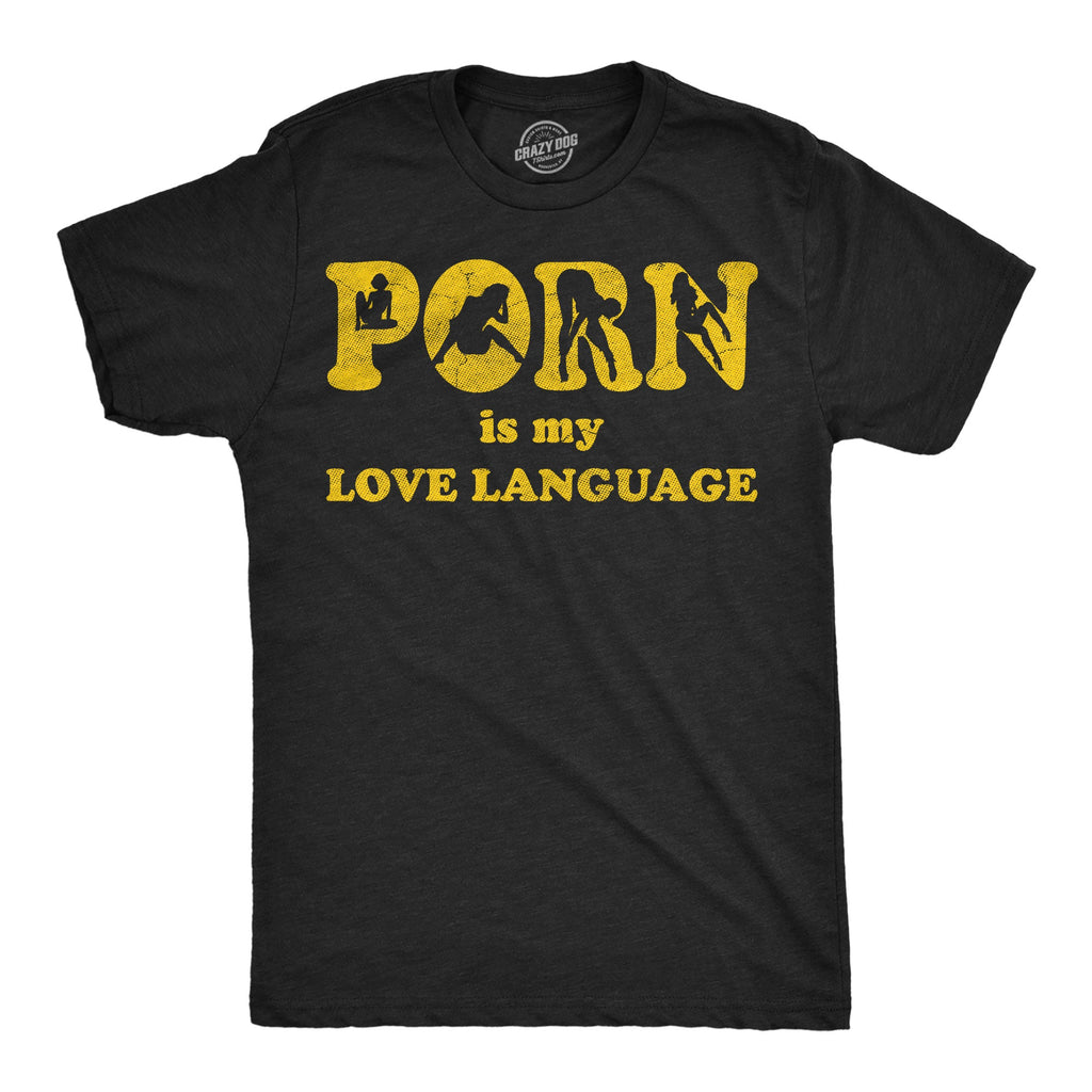 Porn Is My Love Language Men's T Shirt