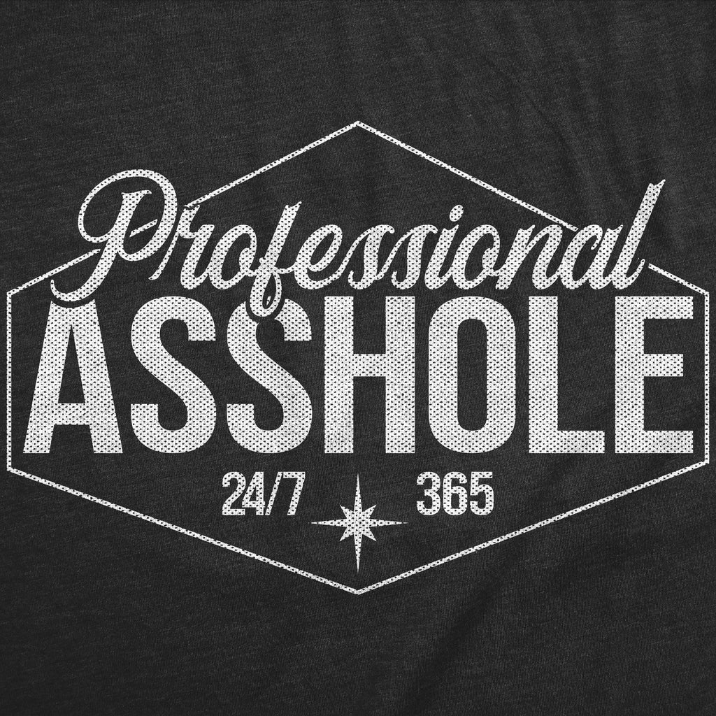 Professional Asshole Men's T Shirt