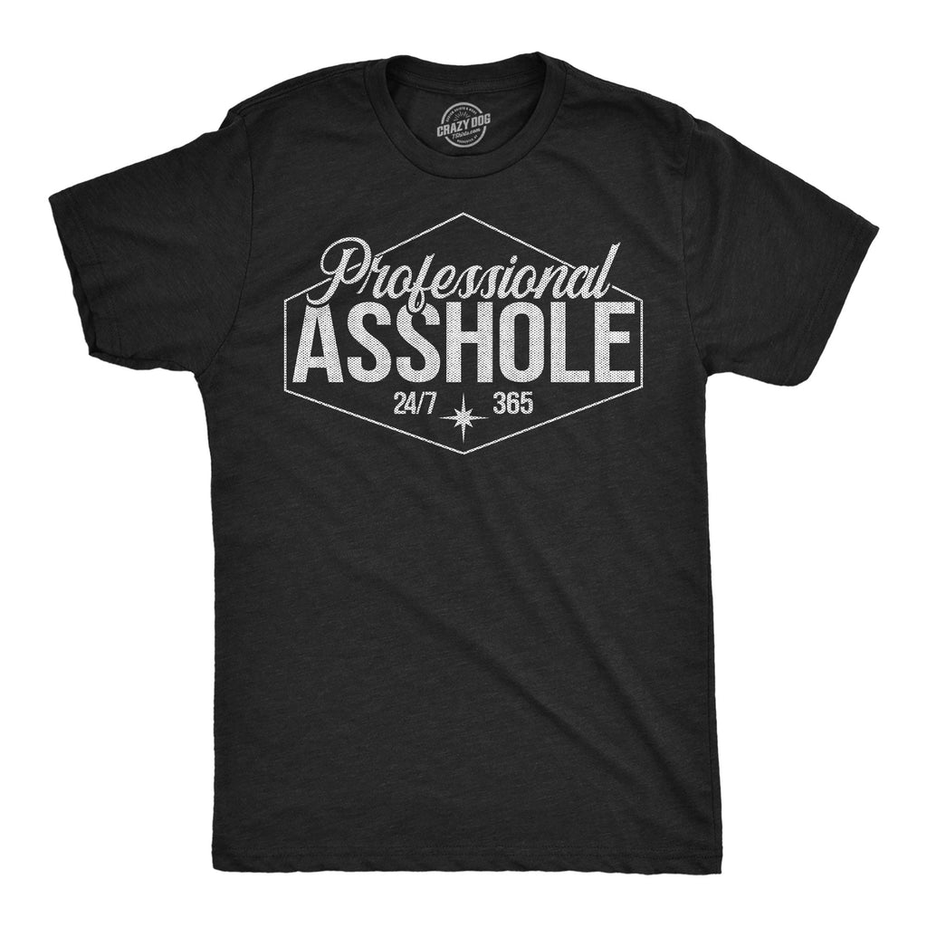 Professional Asshole Men's T Shirt
