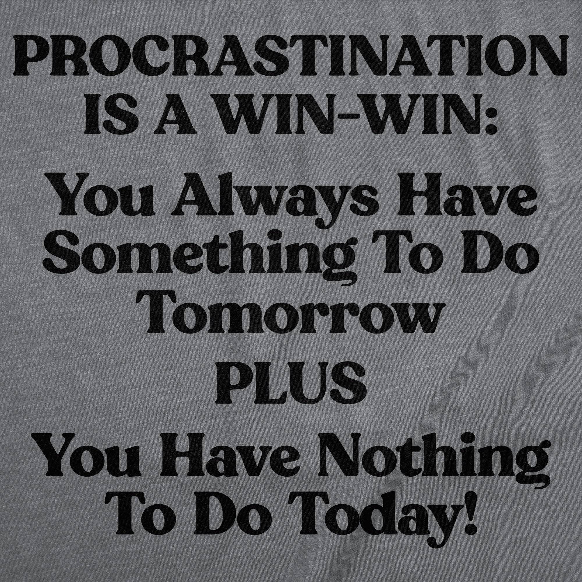 Procrastination Is A Win Win Men's T Shirt