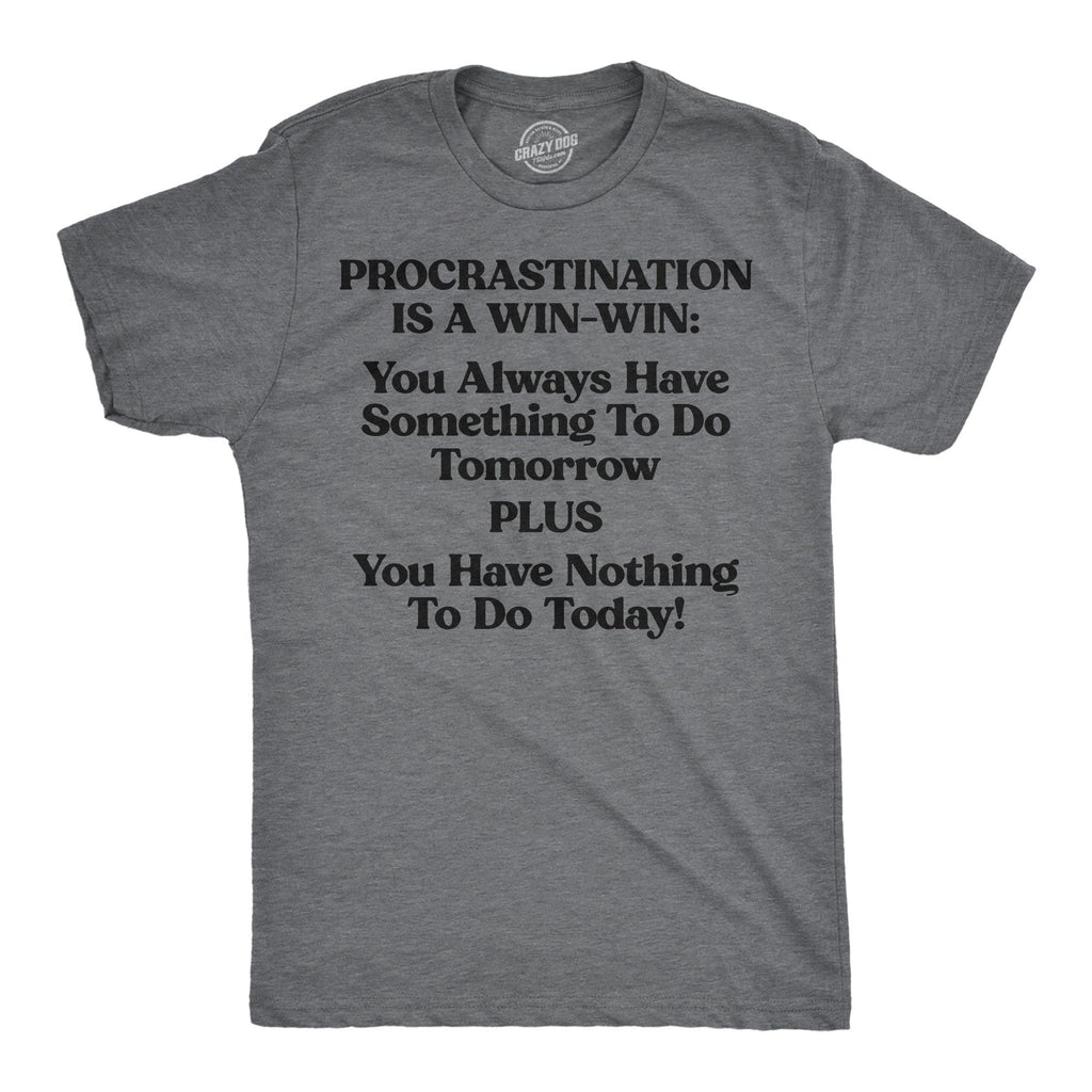 Procrastination Is A Win Win Men's T Shirt