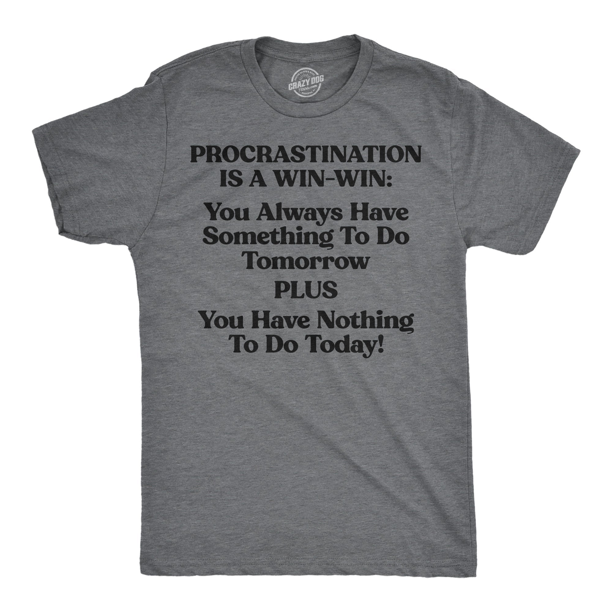 Procrastination Is A Win Win Men's T Shirt