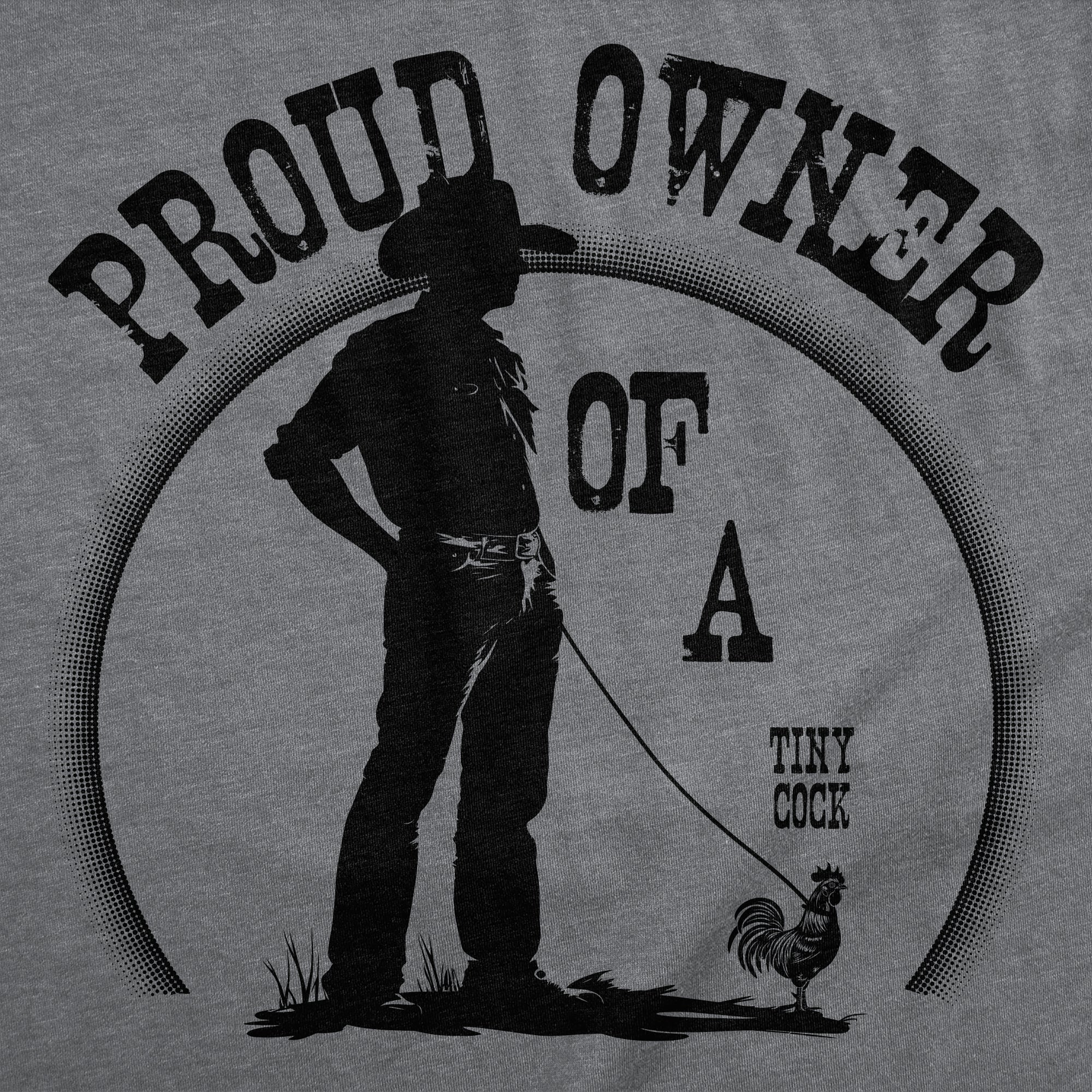 Proud Owner Of A Tiny Cock Men's T Shirt