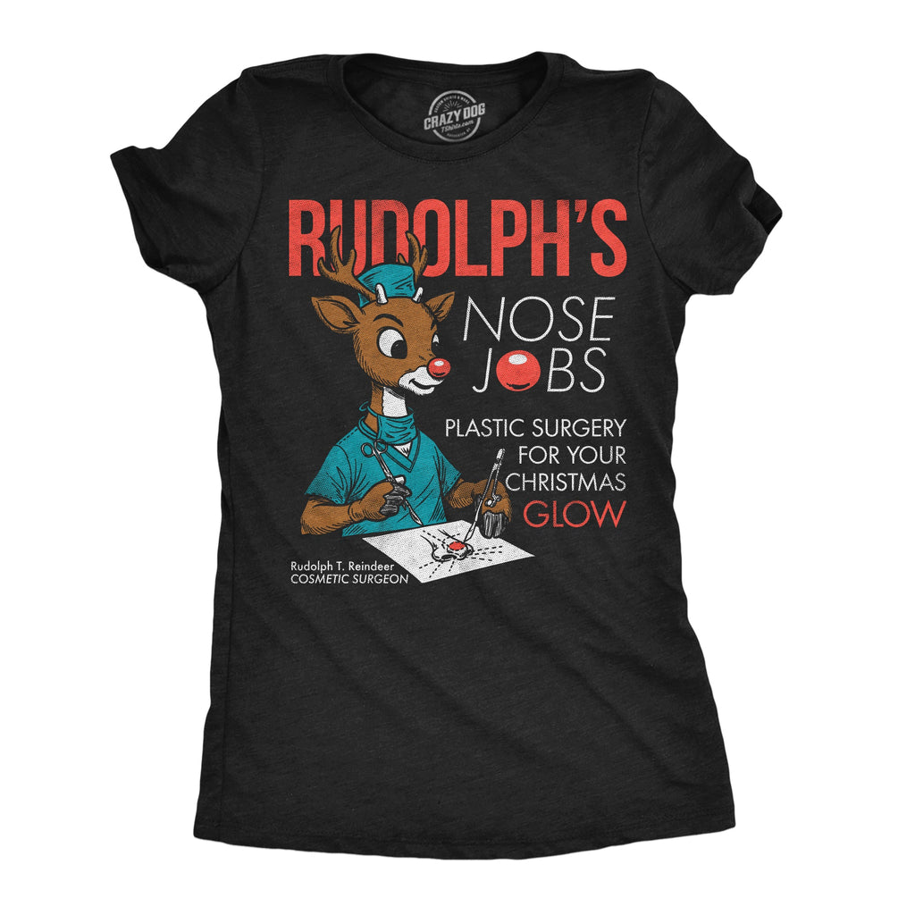 Rudolphs Nose Jobs Women's T Shirt