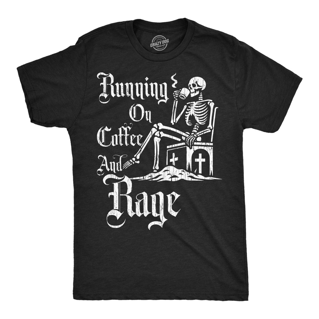 Running On Coffee And Rage Men's T Shirt