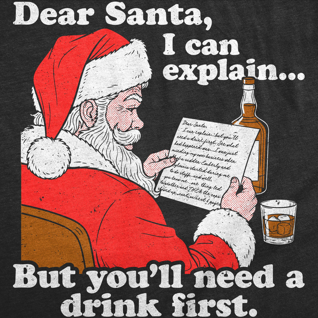 Dear Santa I Can Explain But Youll Need A Drink First Women's T Shirt