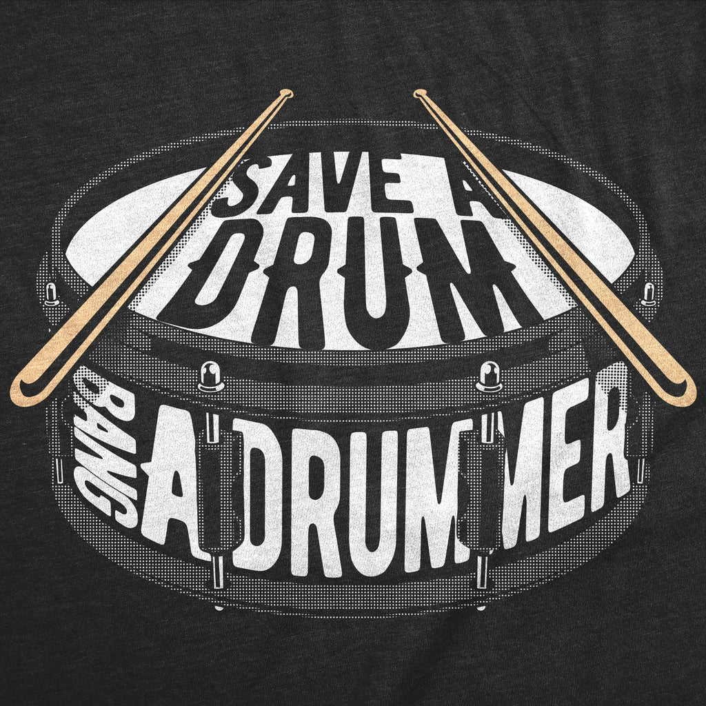 Save A Drum Bang A Drummer Women's T Shirt