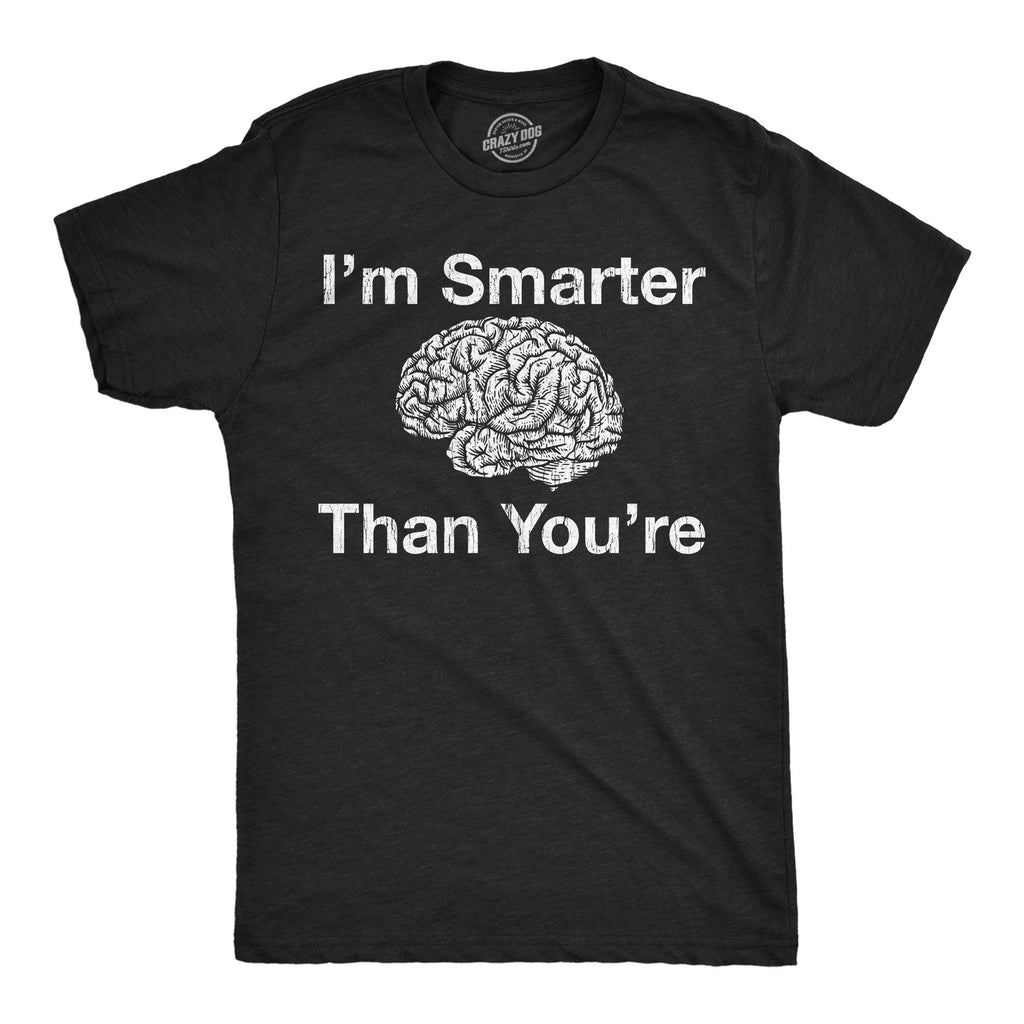 Im Smarter Than Youre Men's T Shirt