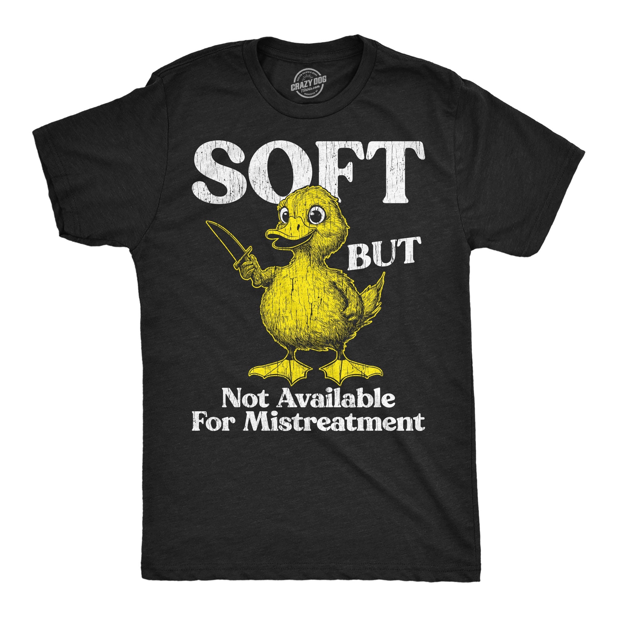 Soft But Not Available For Mistreatment Men's T Shirt