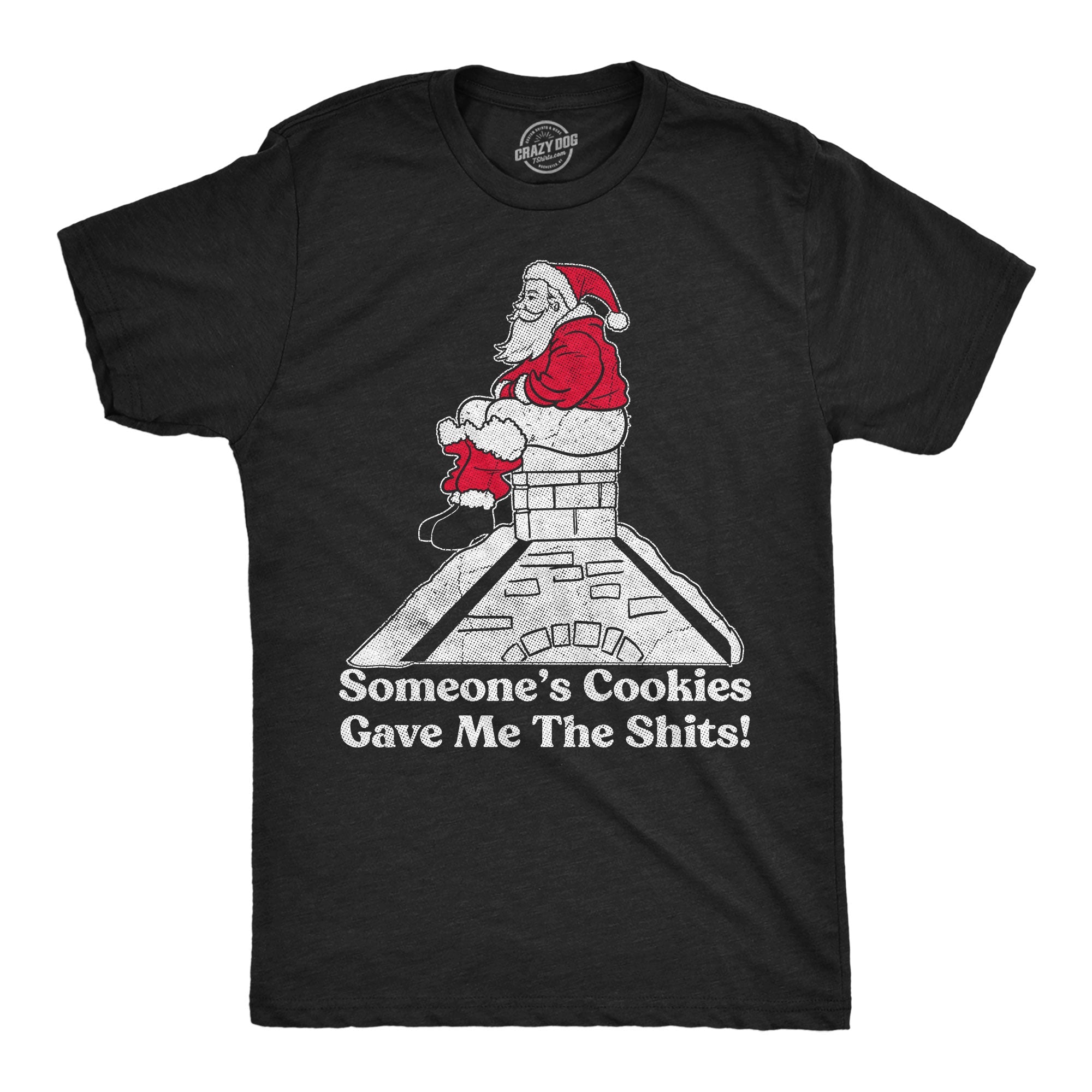 Someones Cookies Gave Me The Shits Men's T Shirt