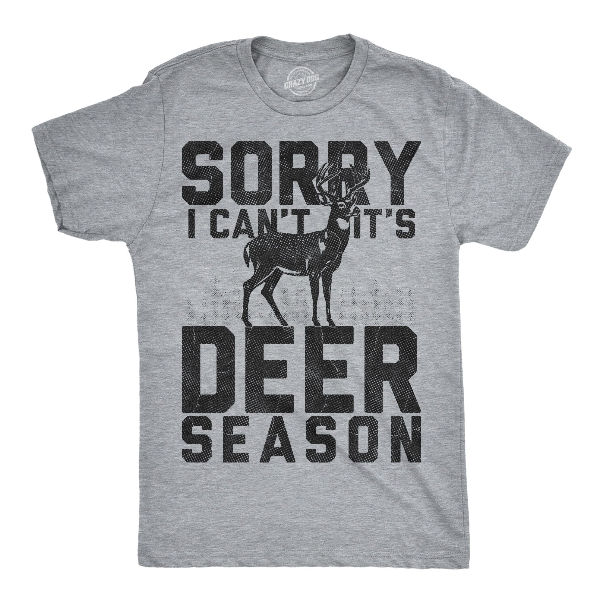 Sorry I Cant Its Deer Season Men's T Shirt