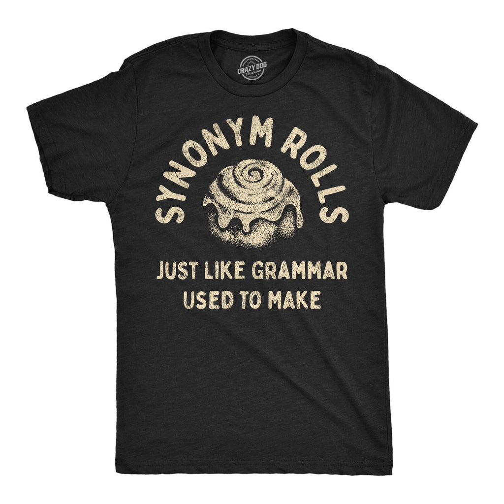Synonym Rolls Just Like Grammar Used To Make Men's T Shirt