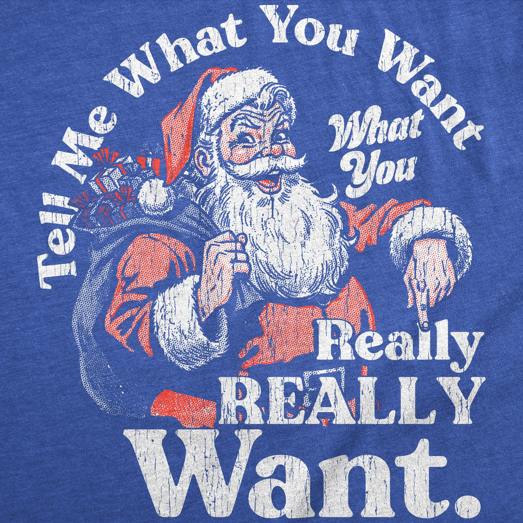 Tell Me What You Want What You Really Really Want Men's T Shirt
