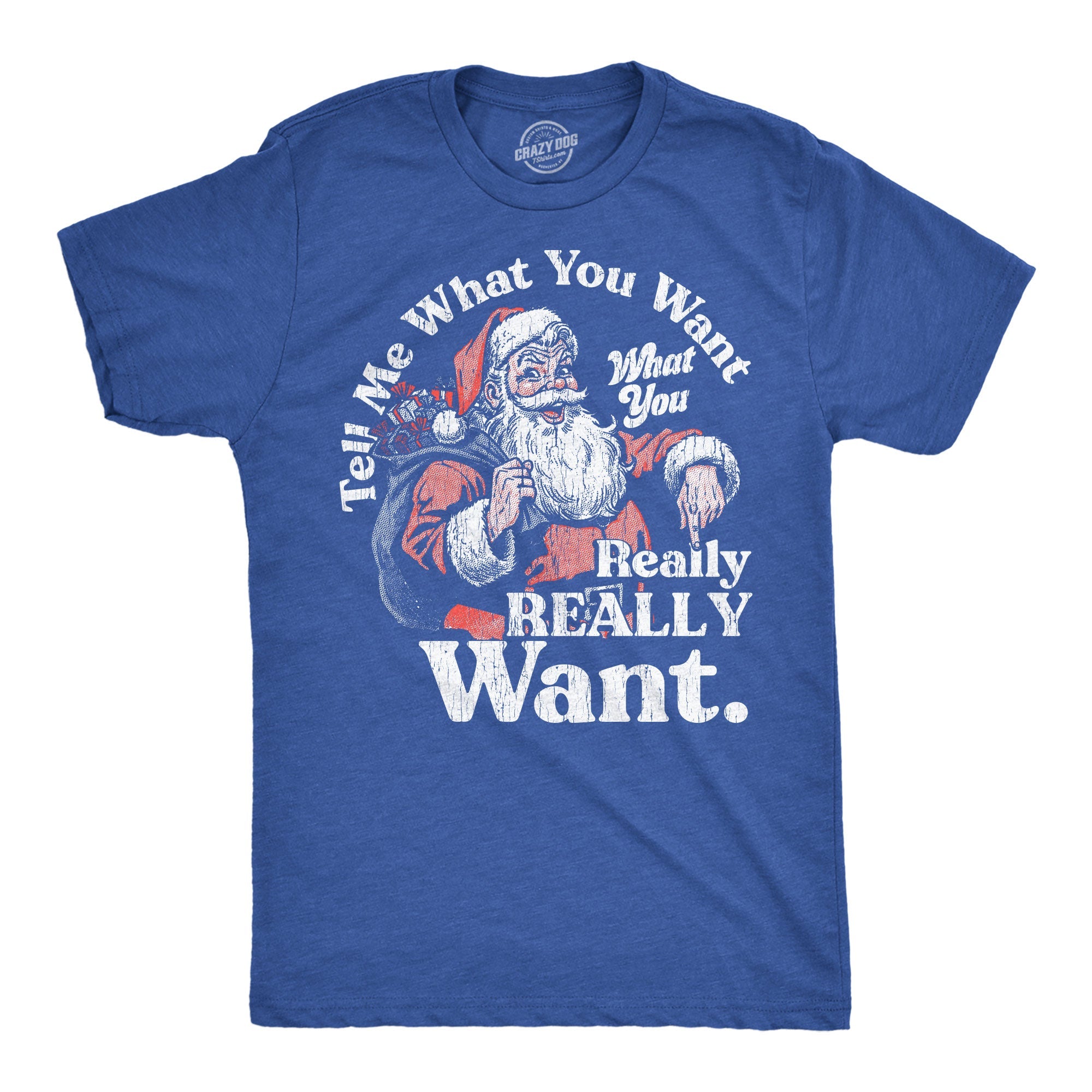 Tell Me What You Want What You Really Really Want Men's T Shirt