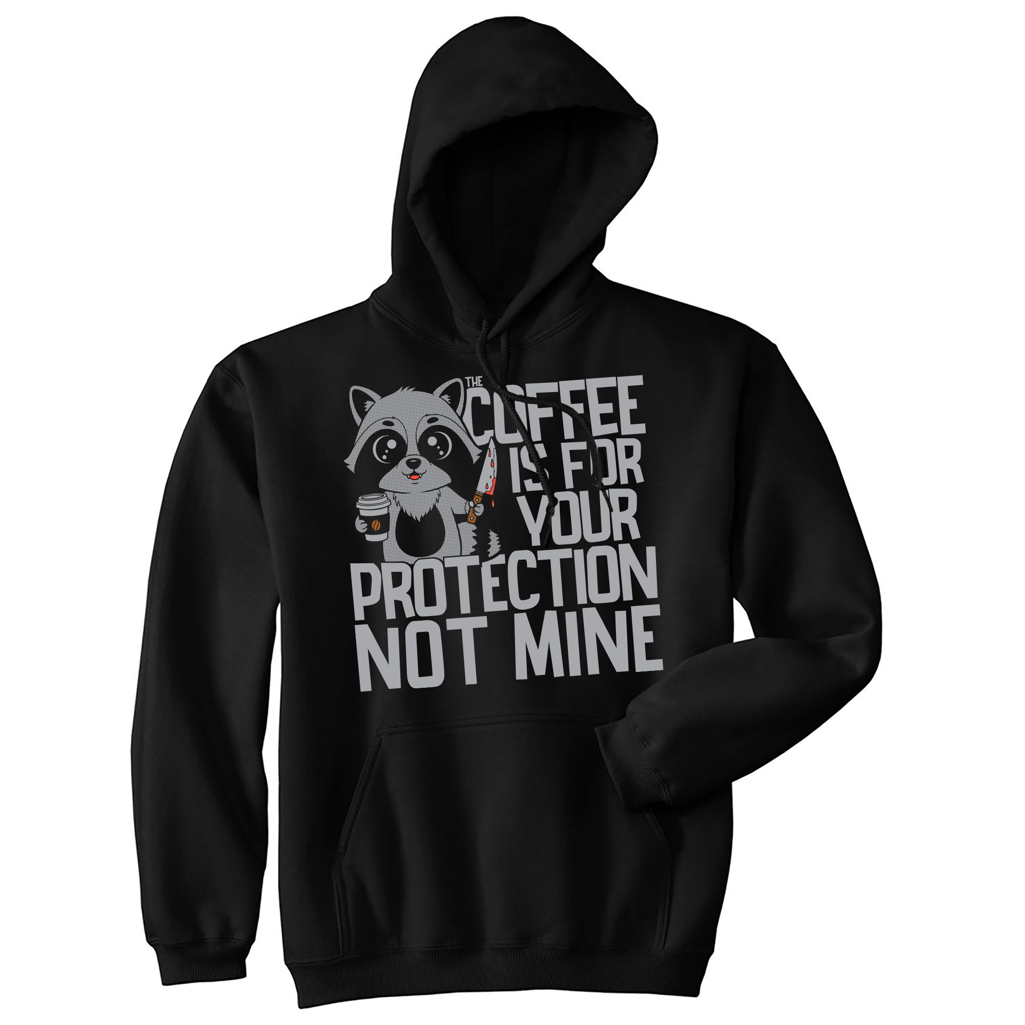 Coffee Is For Your Protection Not Mine Hoodie