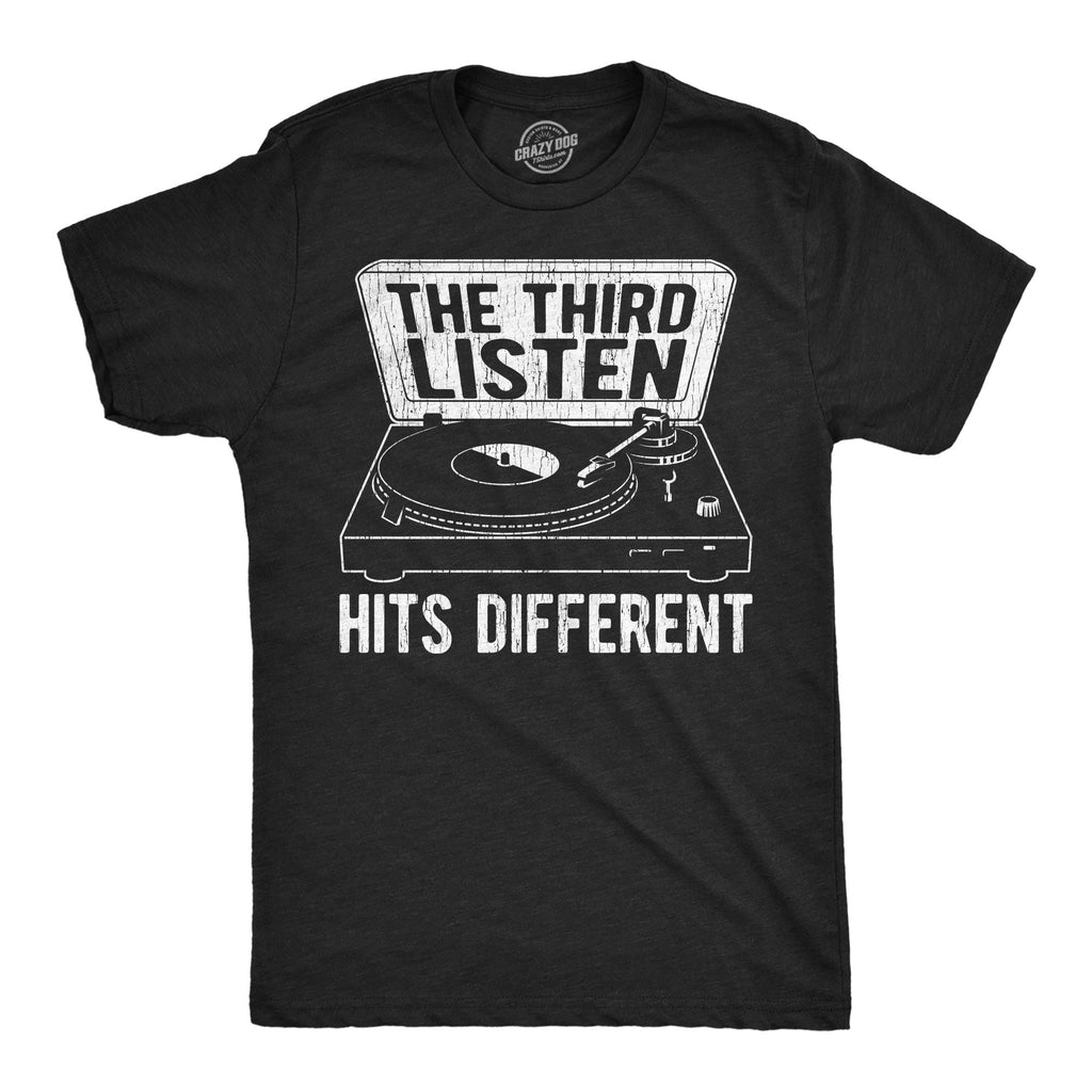 The Third Listen Hits Different Men's T Shirt