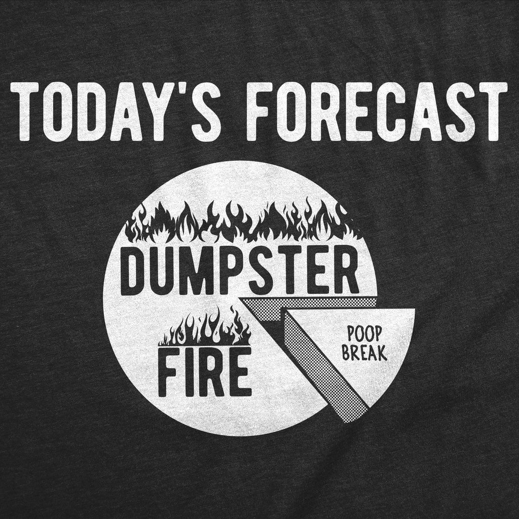 Todays Forecast Dumpster Fire Poop Break Men's T Shirt