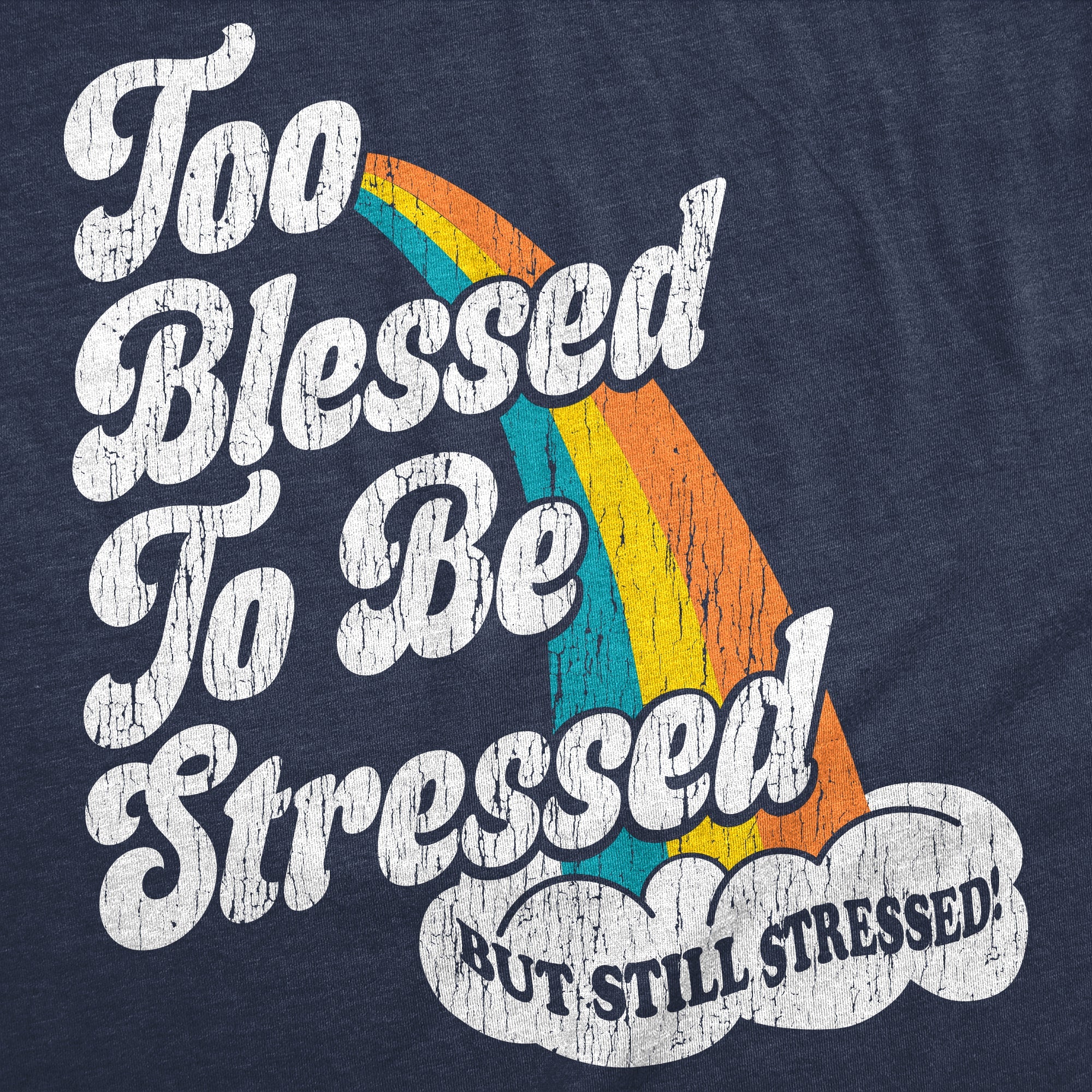 Too Blessed To Be Stressed Women's T Shirt