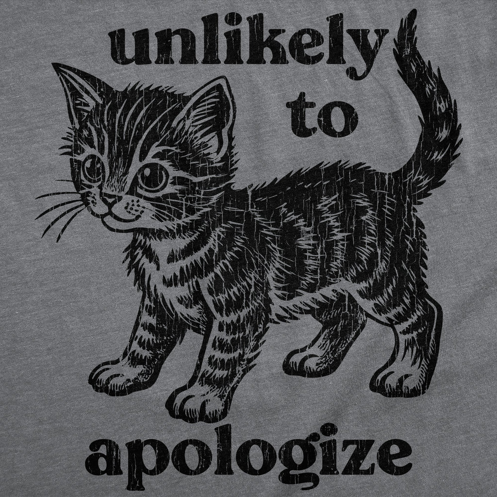Unlikely To Apologize Men's T Shirt