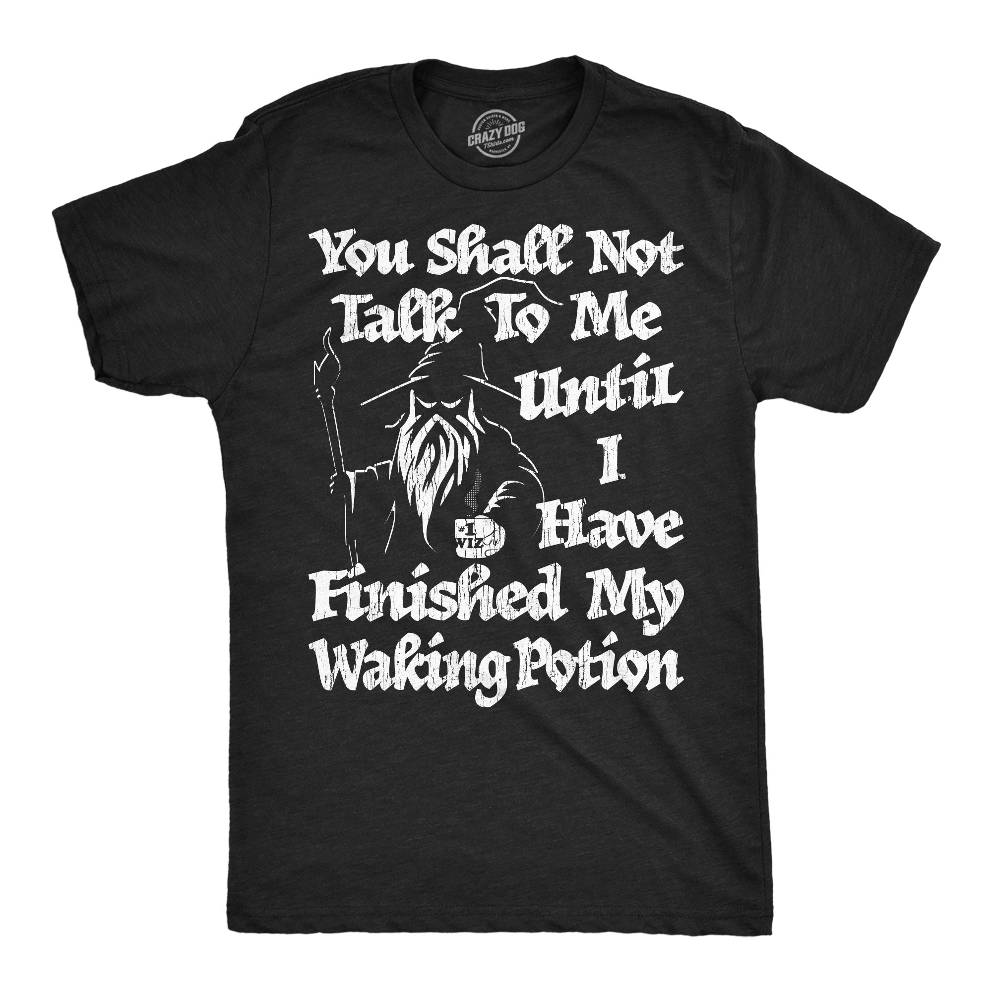 You Shall Not Talk To Me Until I Have Finished My Waking Potion Men's T Shirt