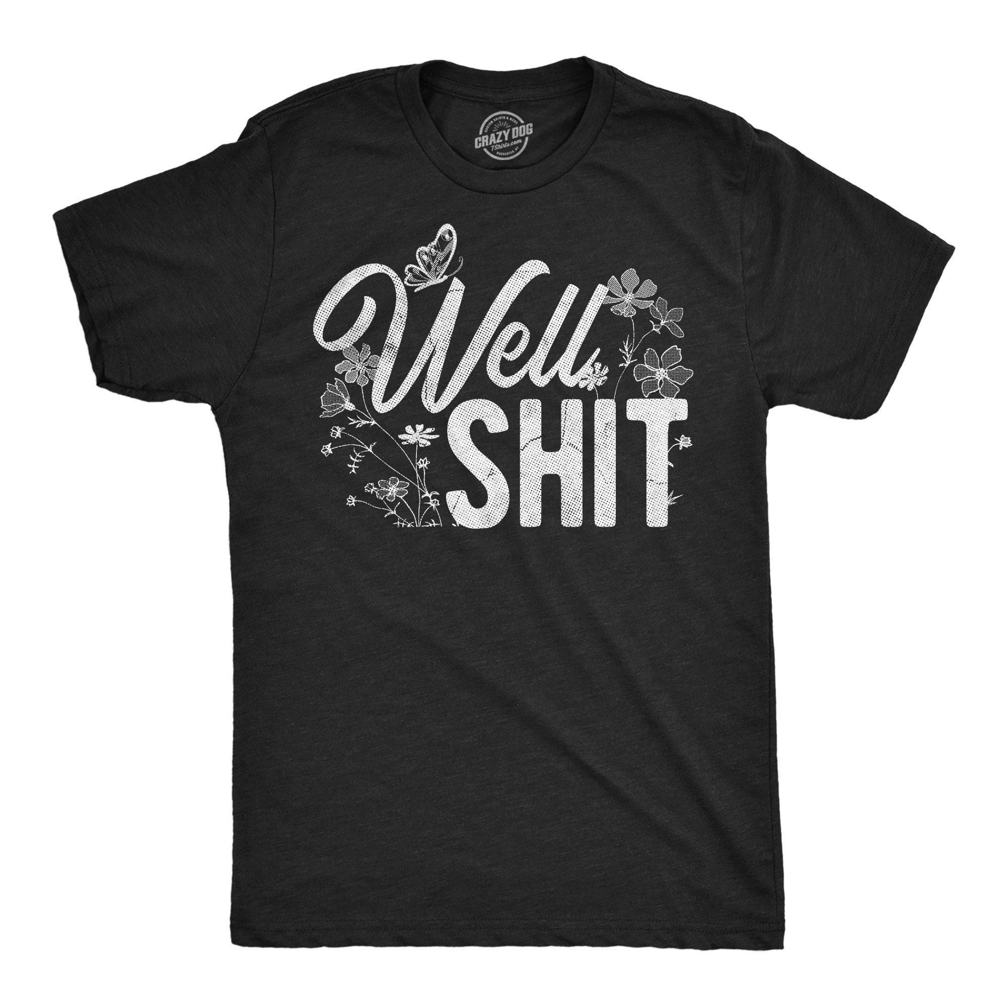 Well Shit Men's T Shirt
