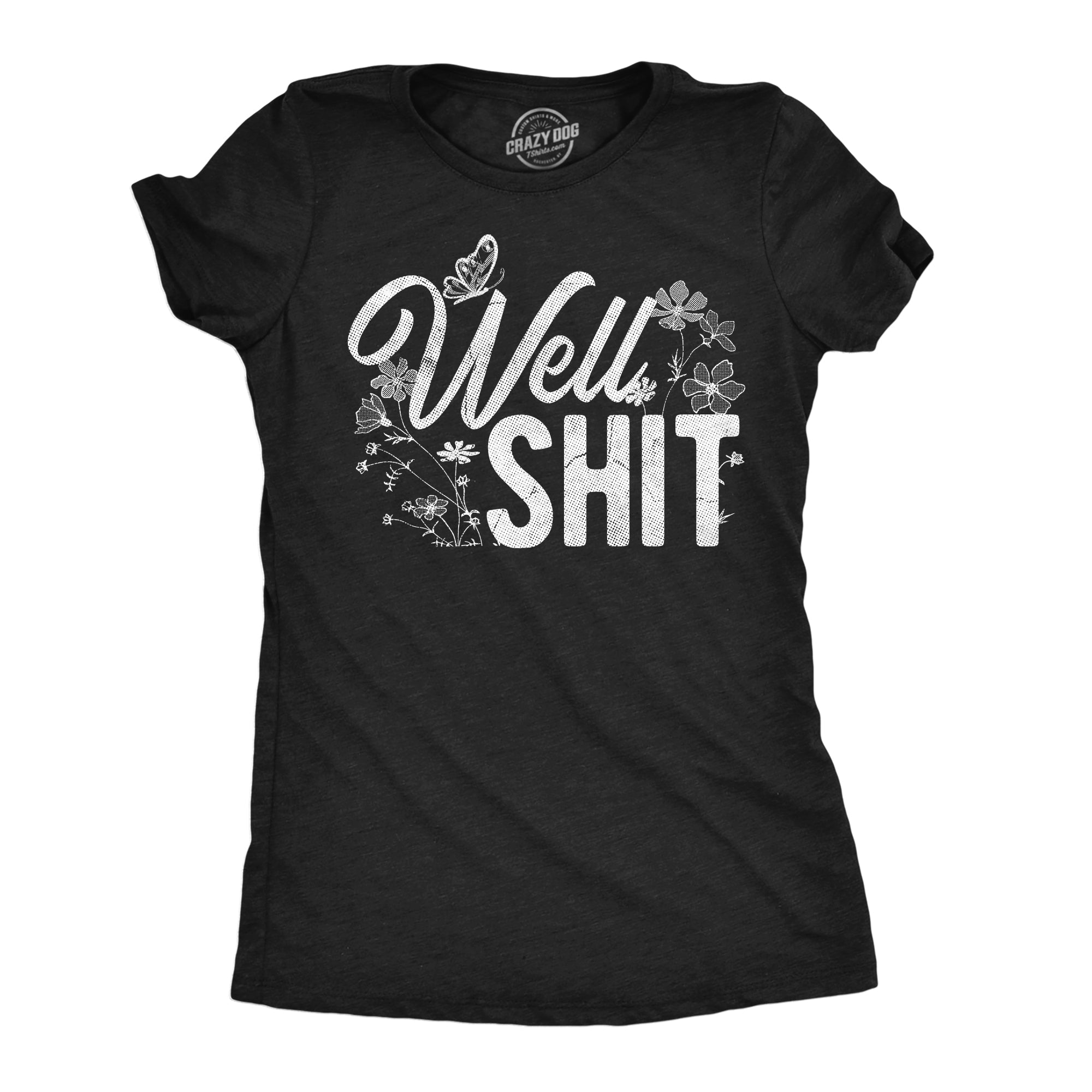 Well Shit Women's T Shirt