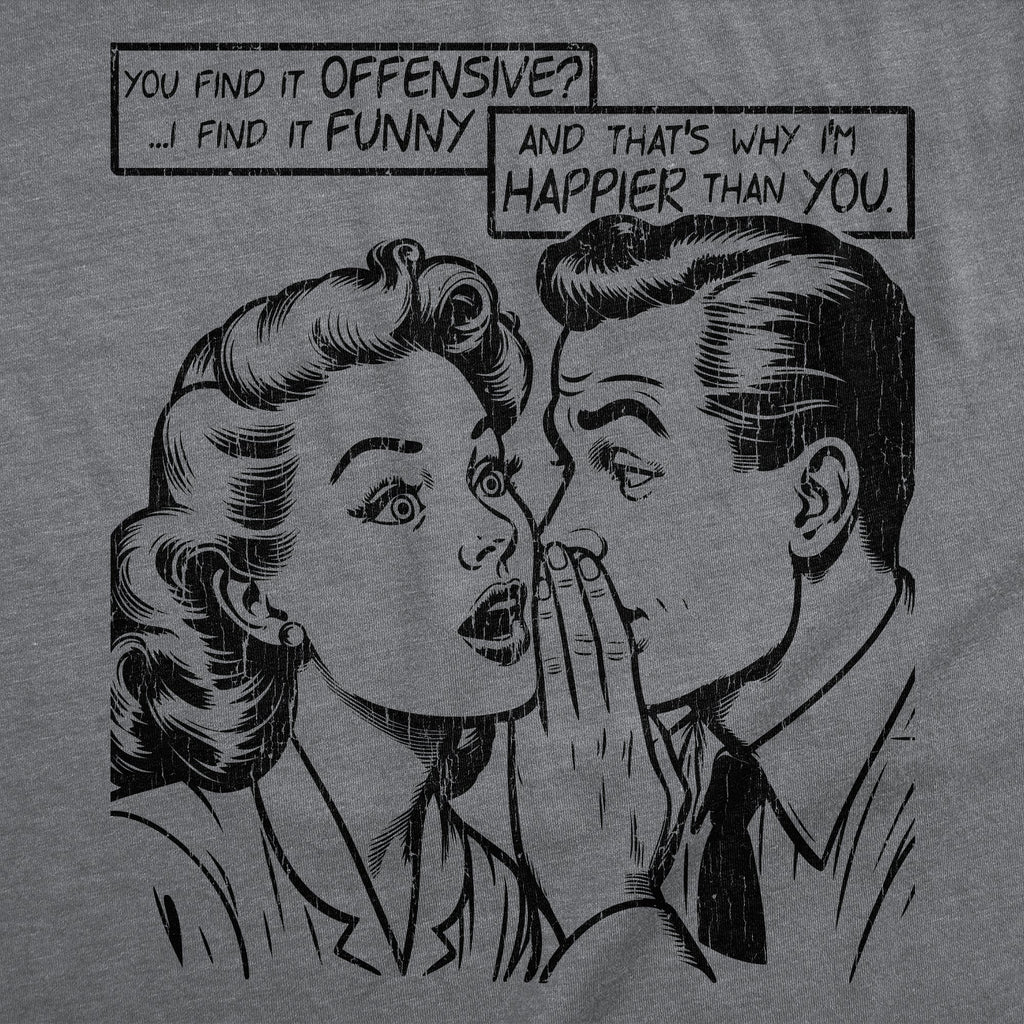 You Find It Offensive I Find It Funny Men's T Shirt