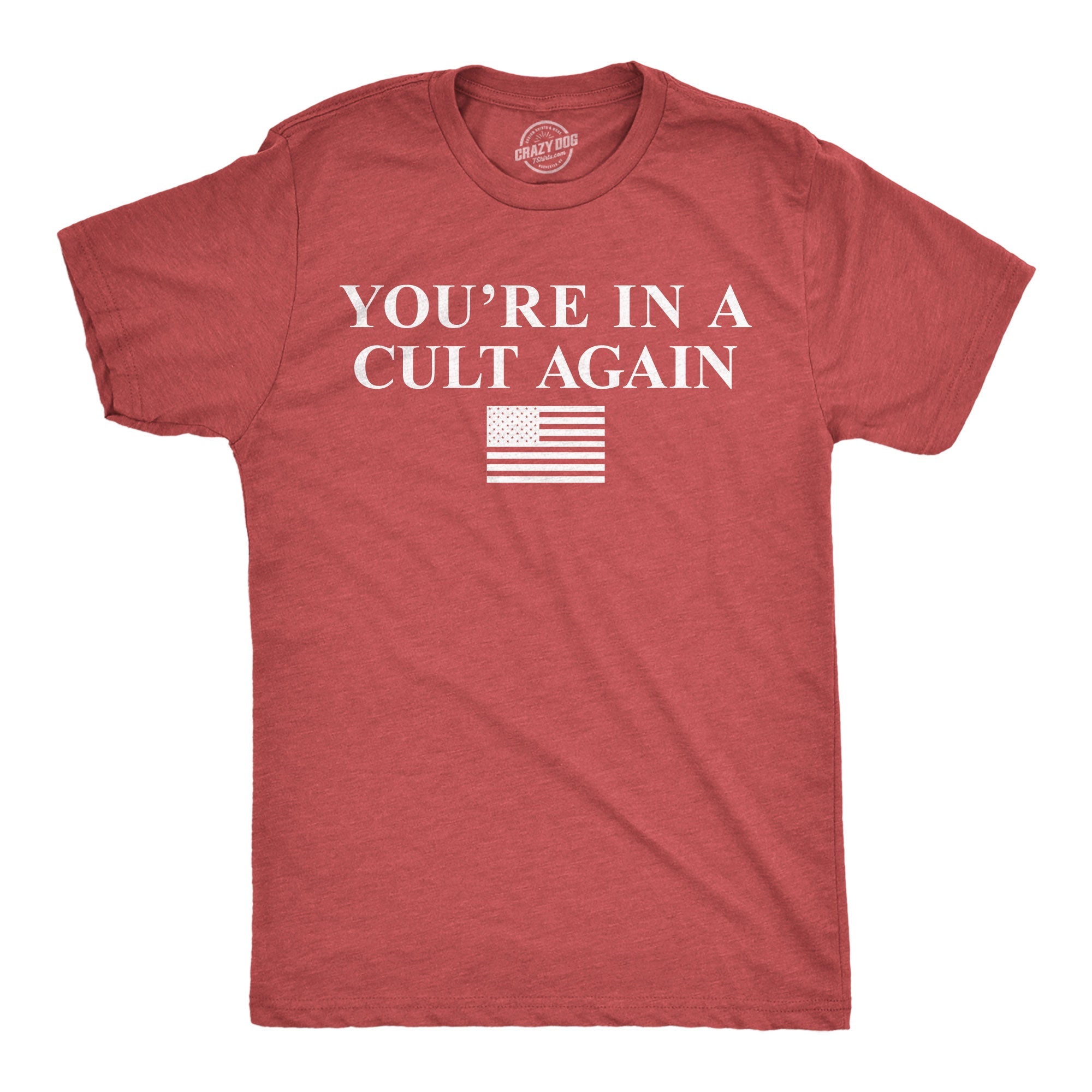 Youre In A Cult Again Men's T Shirt