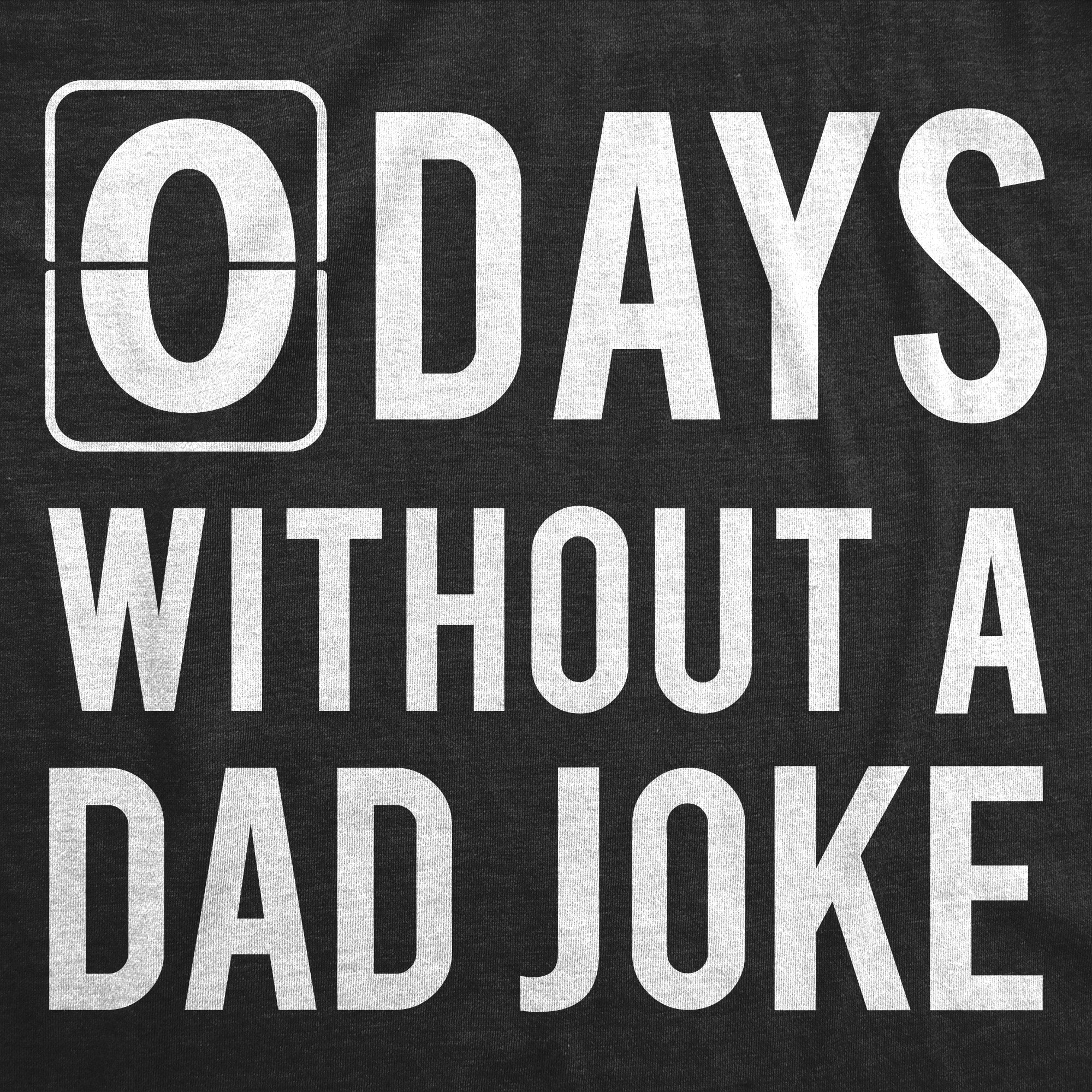 0 Days Without A Dad Joke Men's T Shirt