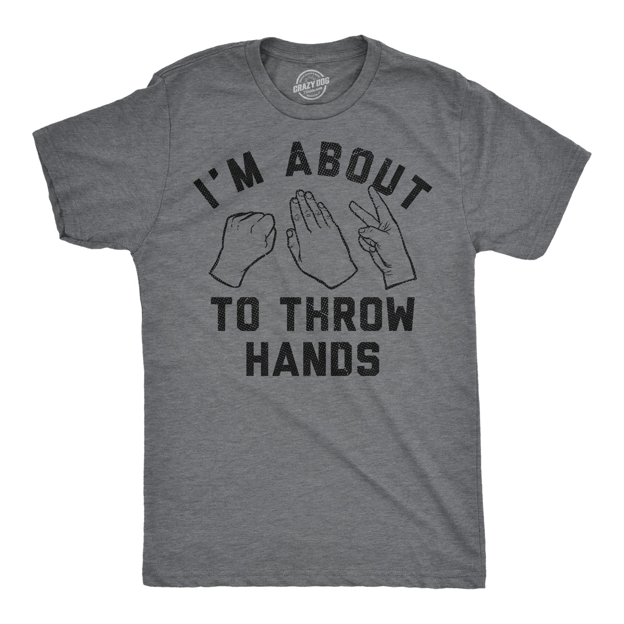 Im About To Throw Hands Men's T Shirt