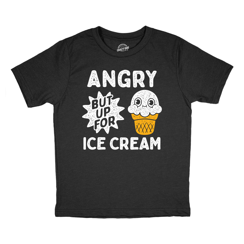 Angry But Up For Ice Cream Youth T Shirt