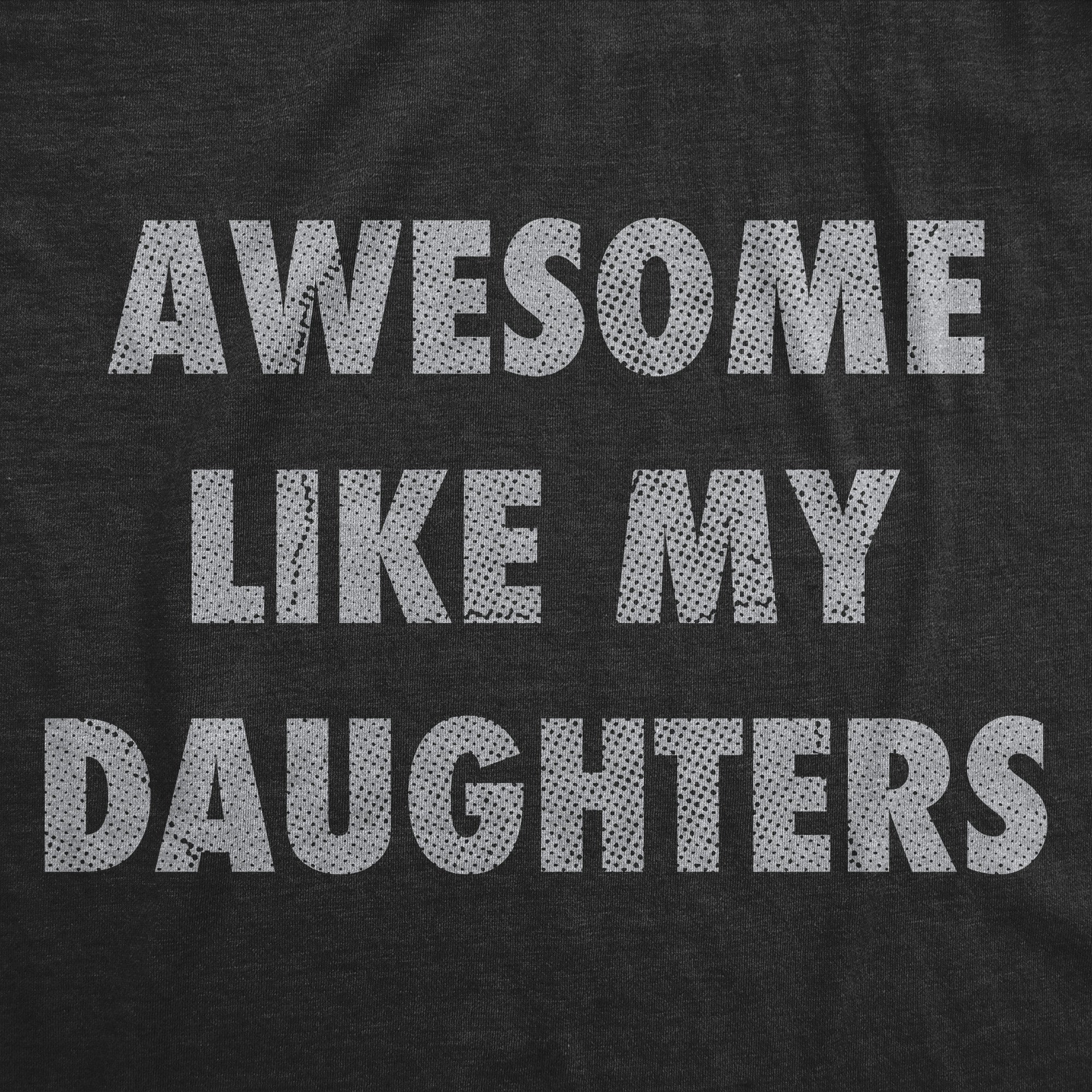 Awesome Like My Daugters Women's T Shirt